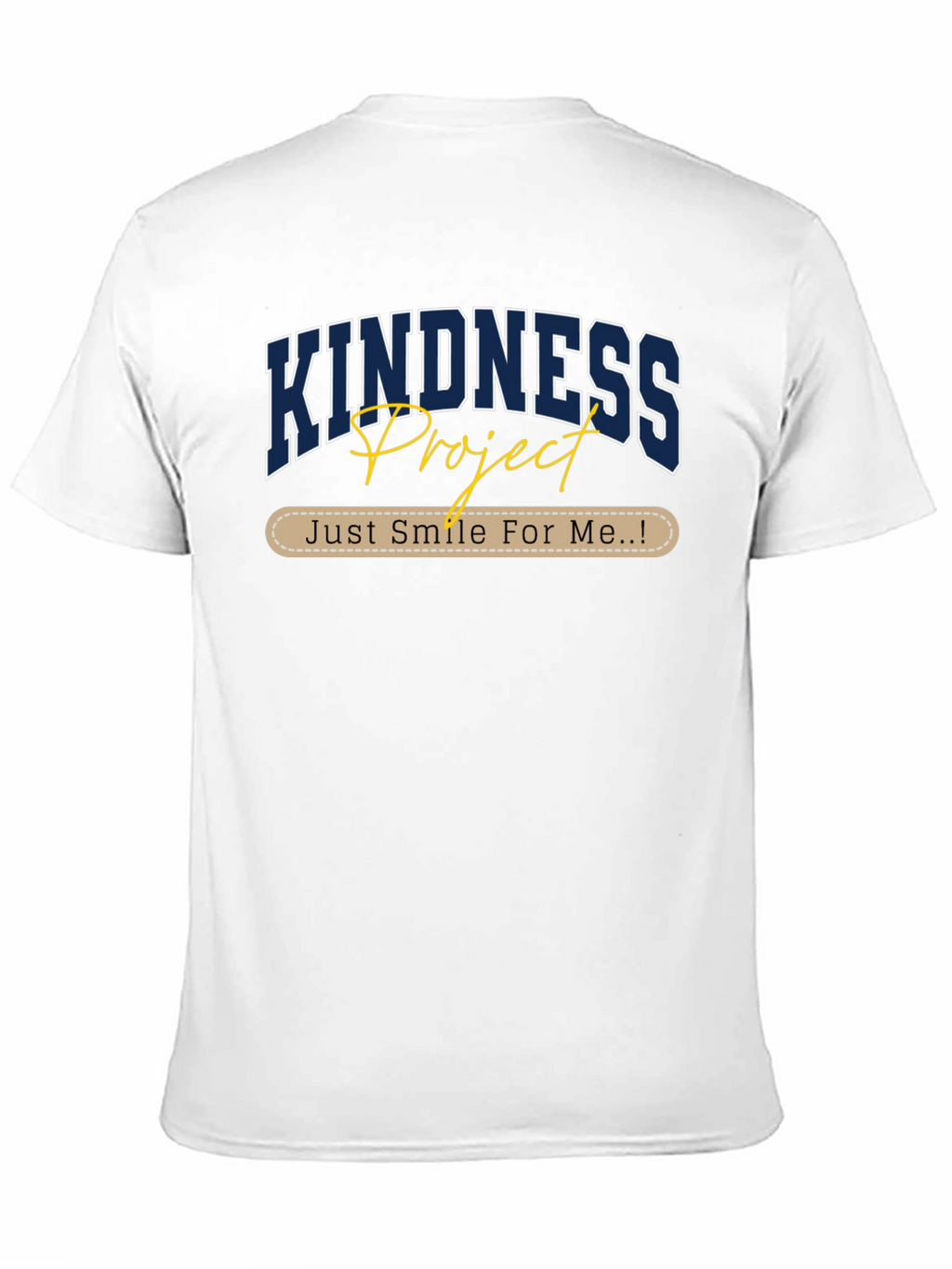 Kindness Project T-Shirt - Just Smile For Me