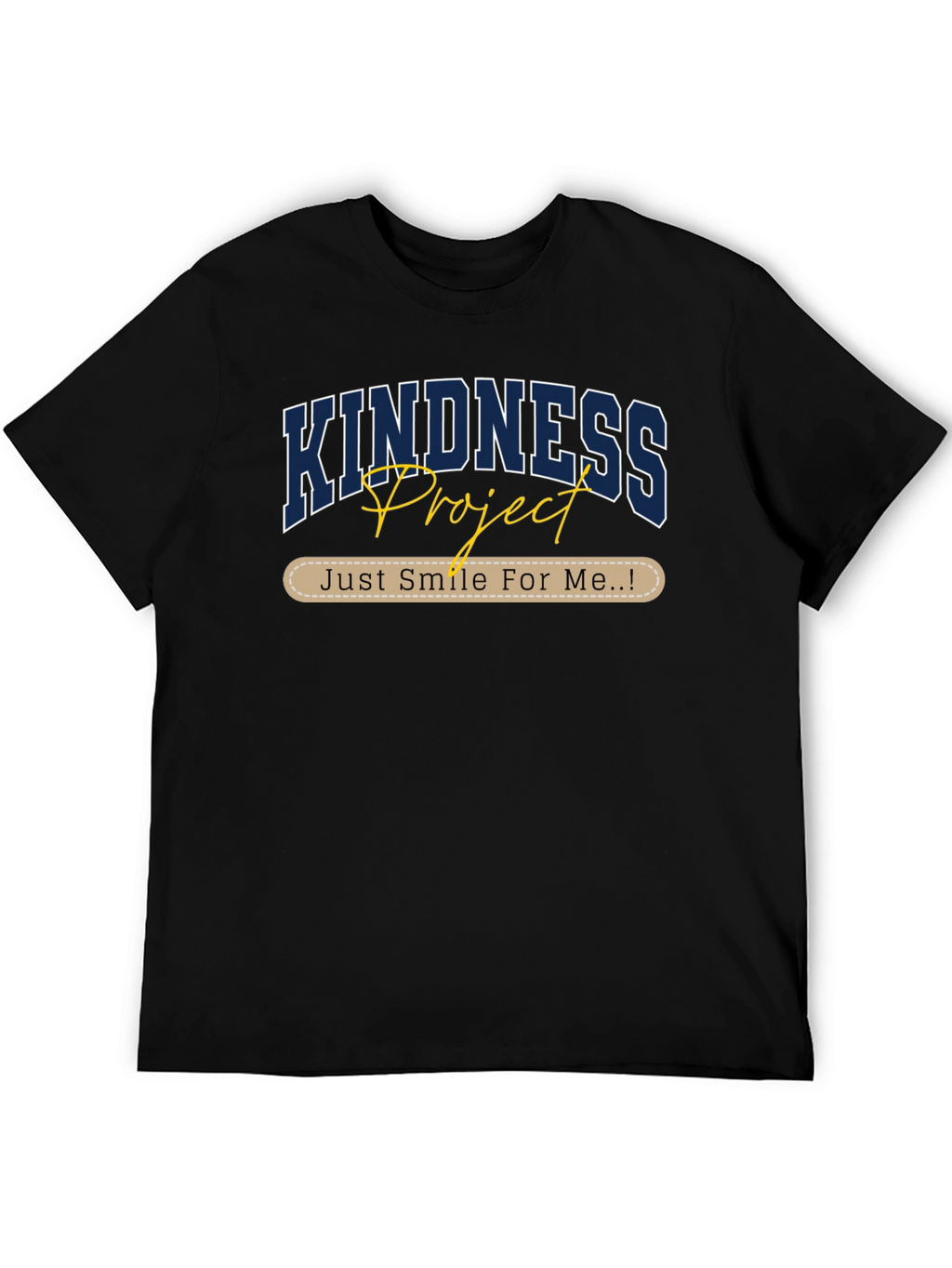 Kindness Project T-Shirt - Just Smile For Me