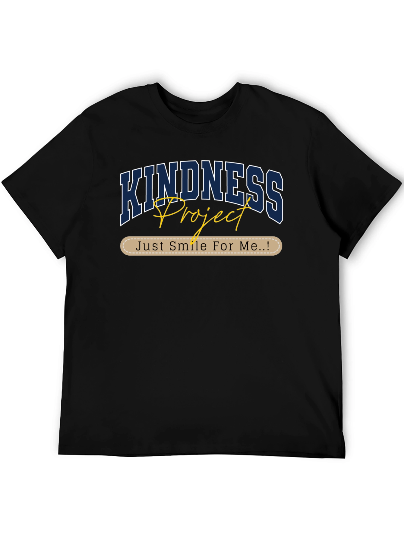 Kindness Project T-Shirt - Just Smile For Me