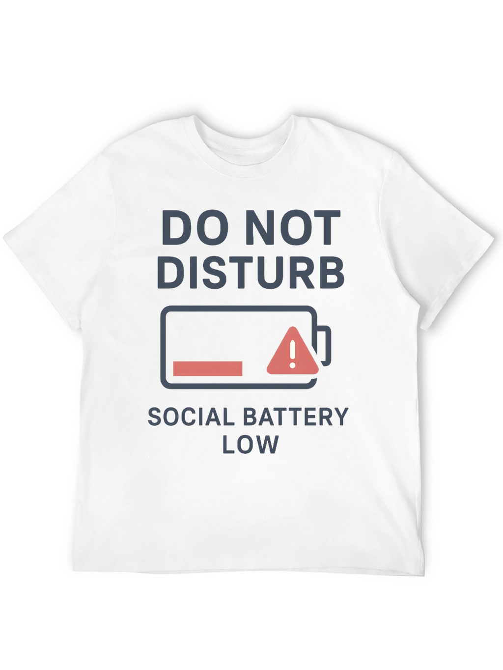 Do Not Disturb Social Battery Low T-Shirt
