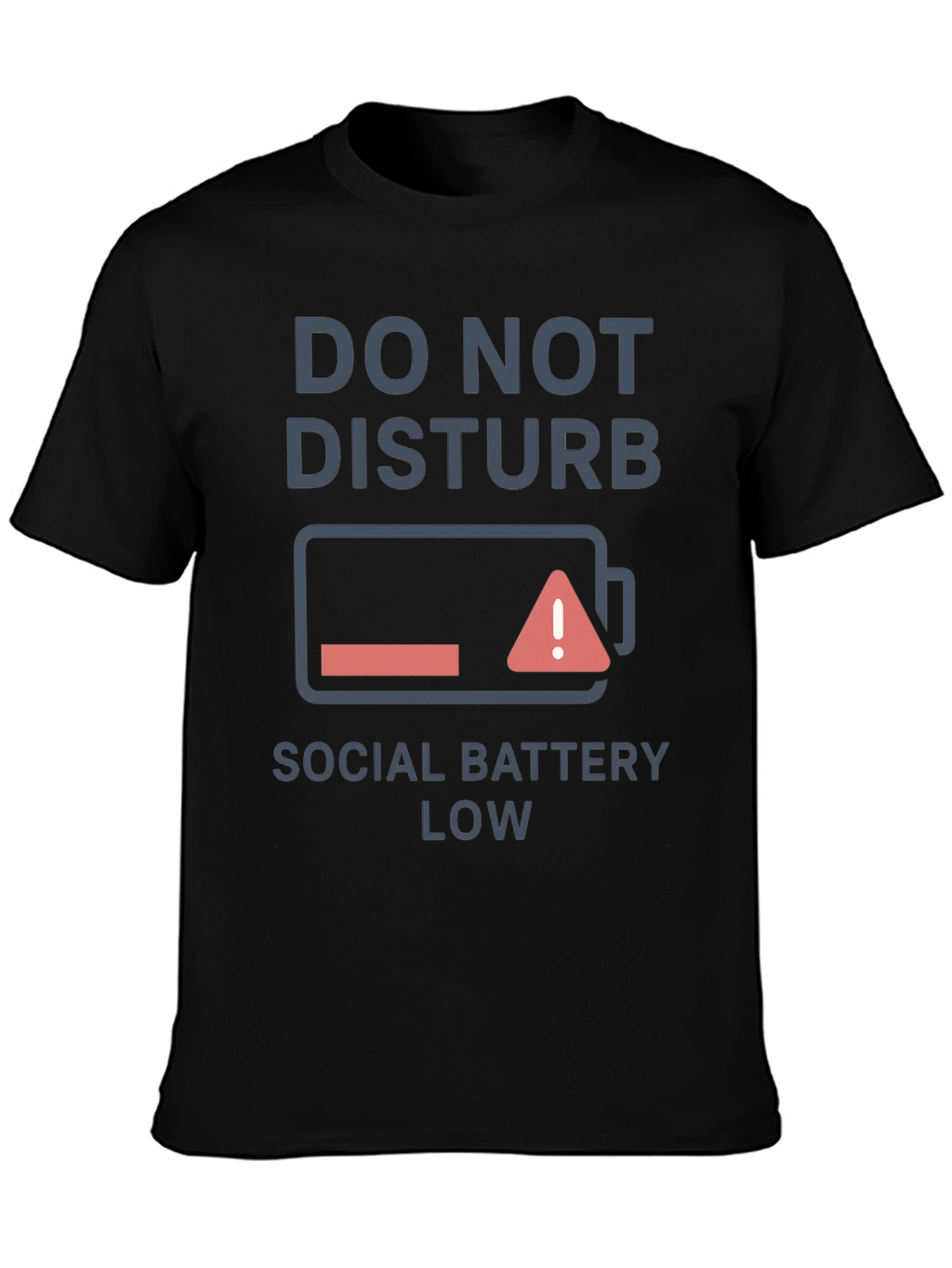 Do Not Disturb Social Battery Low T-Shirt