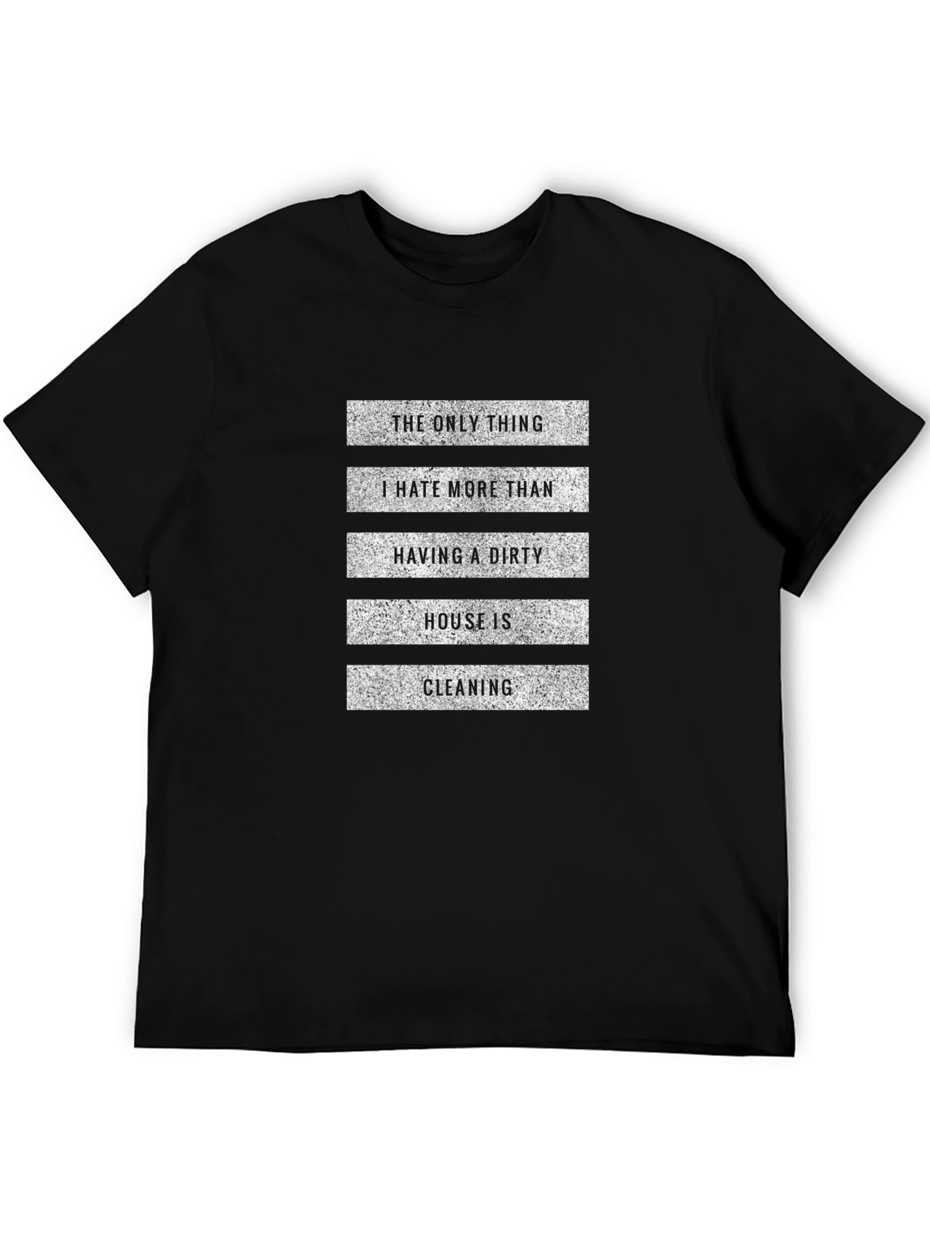 Funny Cleaning T-Shirt: The Only Thing I Hate More
