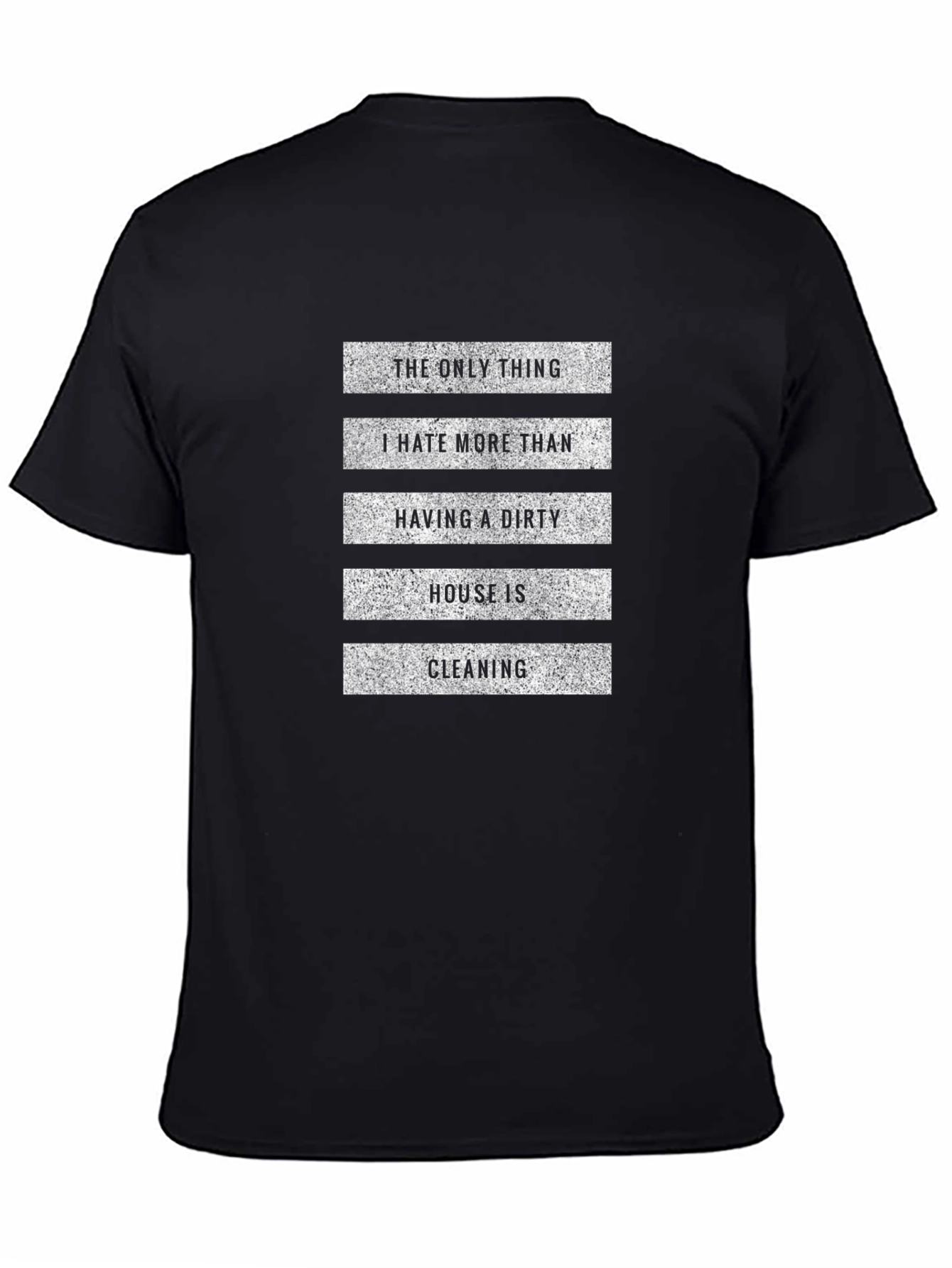 Funny Cleaning T-Shirt: The Only Thing I Hate More