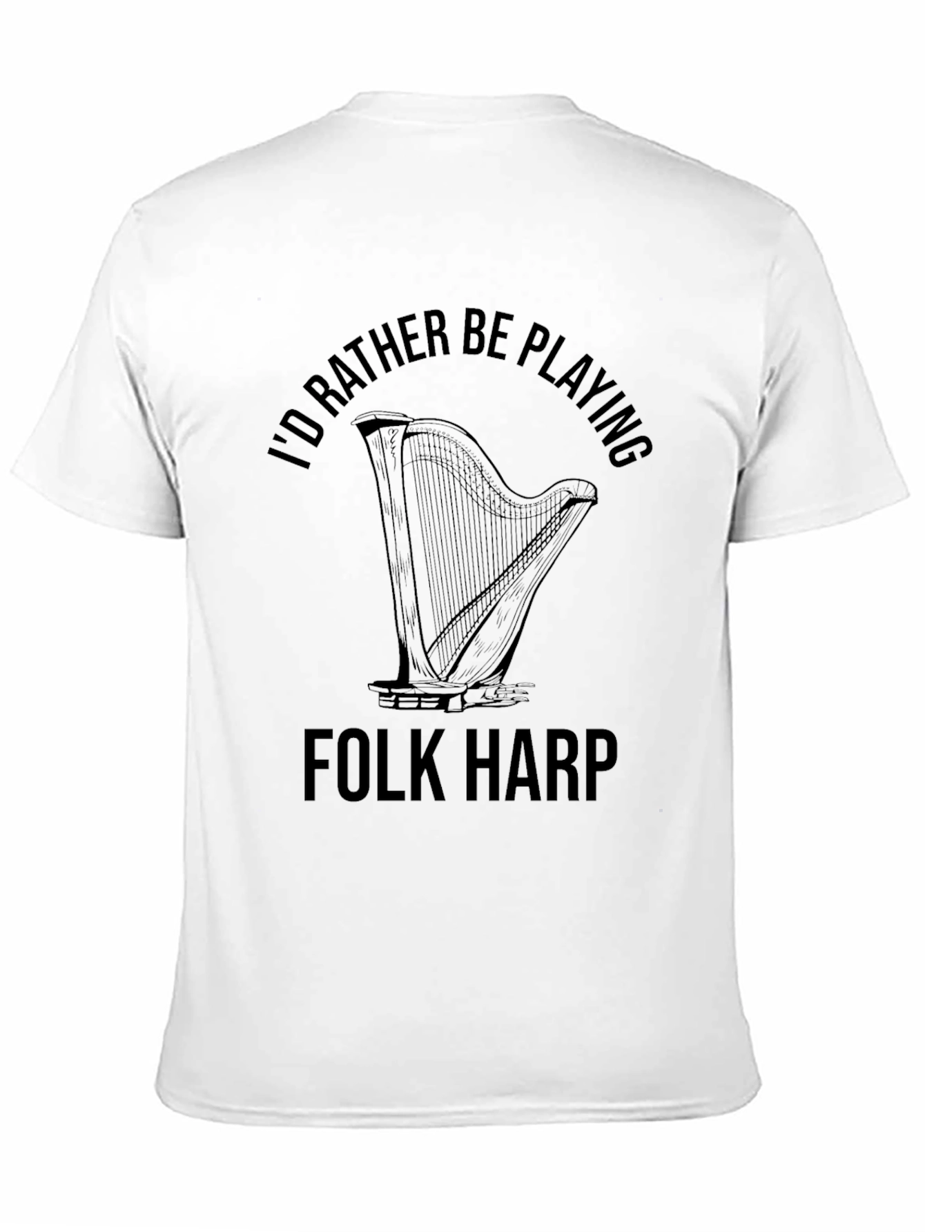 Id Rather Be Playing Folk Harp T-Shirt