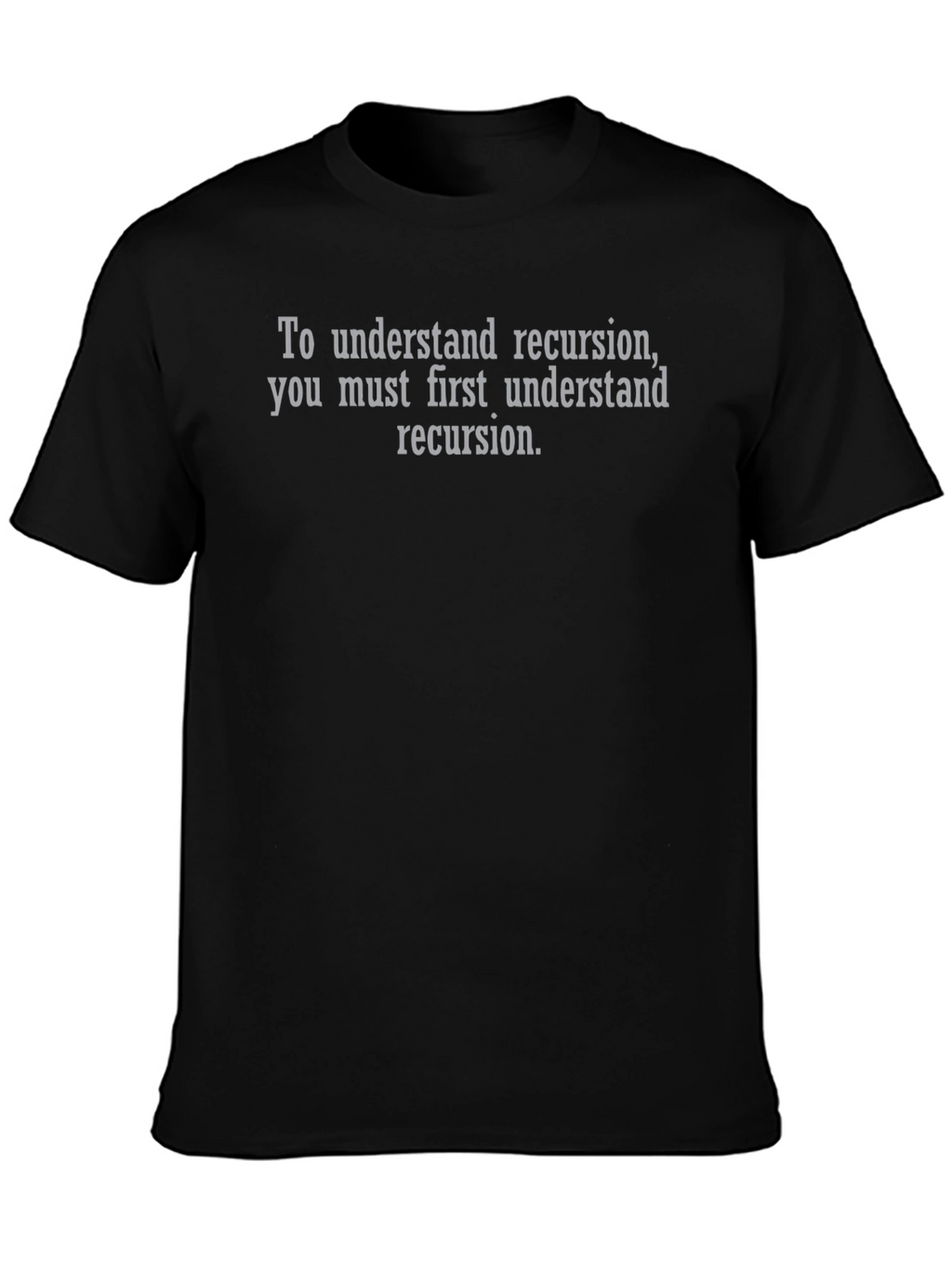 Recursion Humor T-Shirt - Programmer Gift