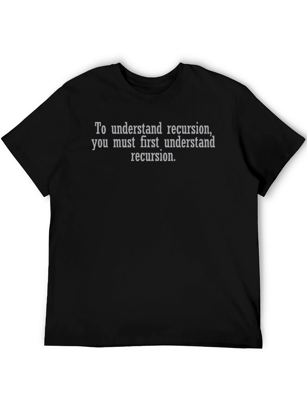 Recursion Humor T-Shirt - Programmer Gift