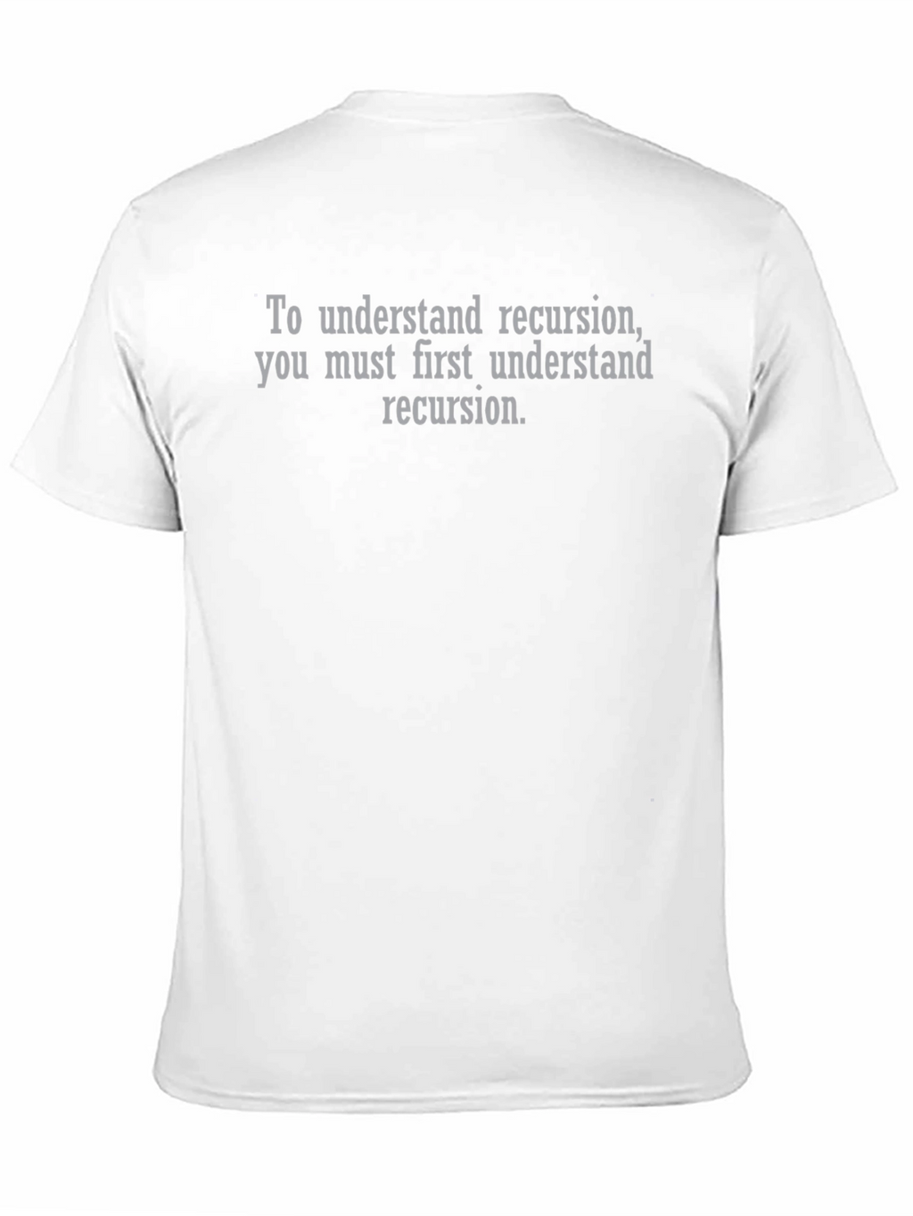Recursion Humor T-Shirt - Programmer Gift