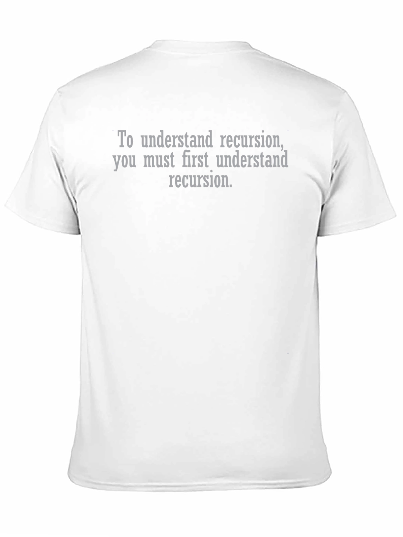 Recursion Humor T-Shirt - Programmer Gift