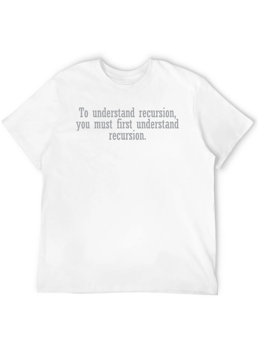 Recursion Humor T-Shirt - Programmer Gift