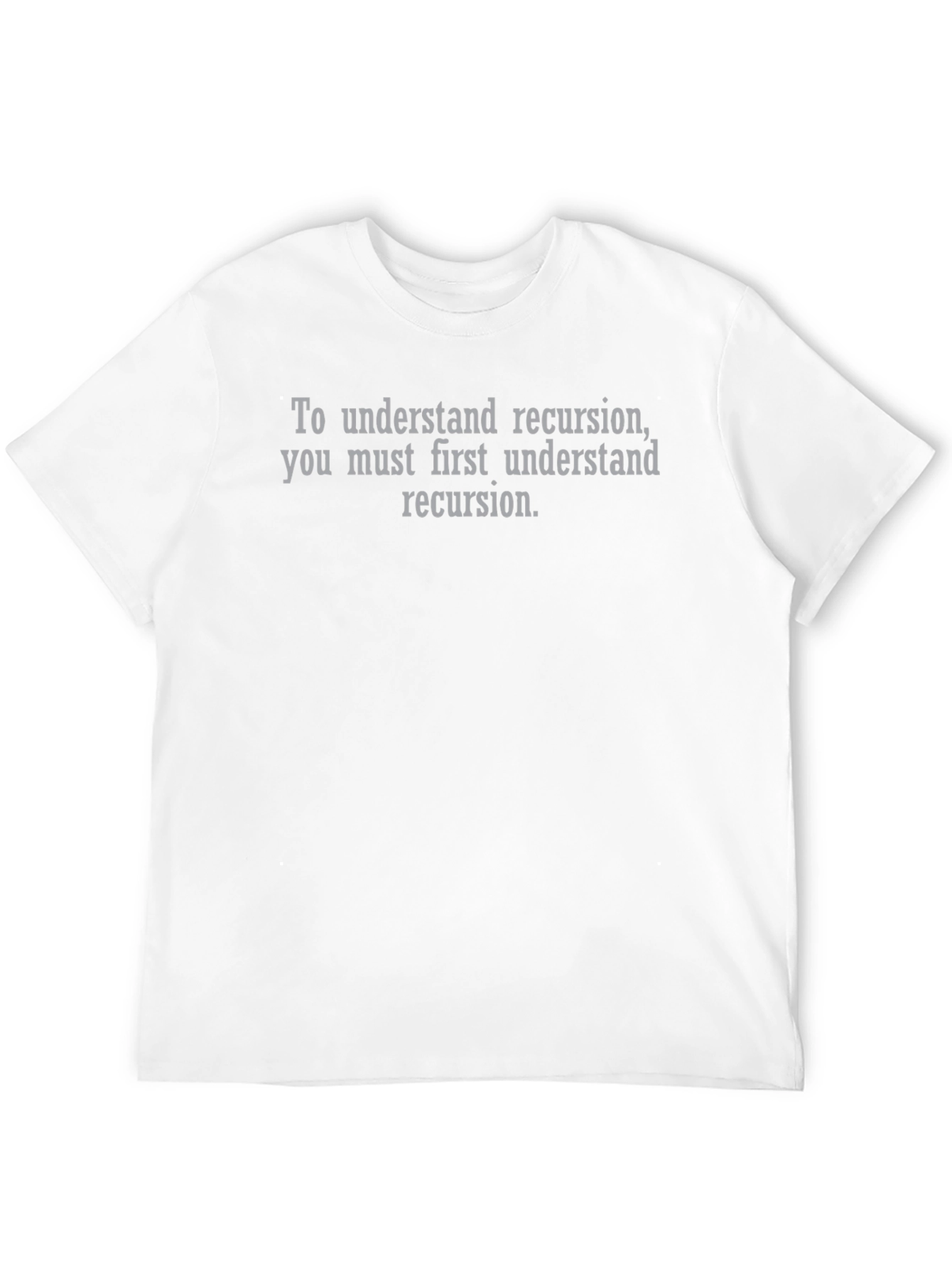 Recursion Humor T-Shirt - Programmer Gift