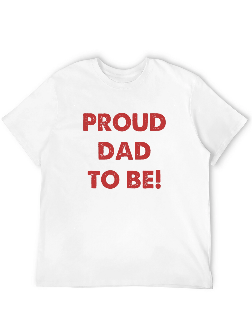 Proud Dad To Be T-Shirt - New Father Gift