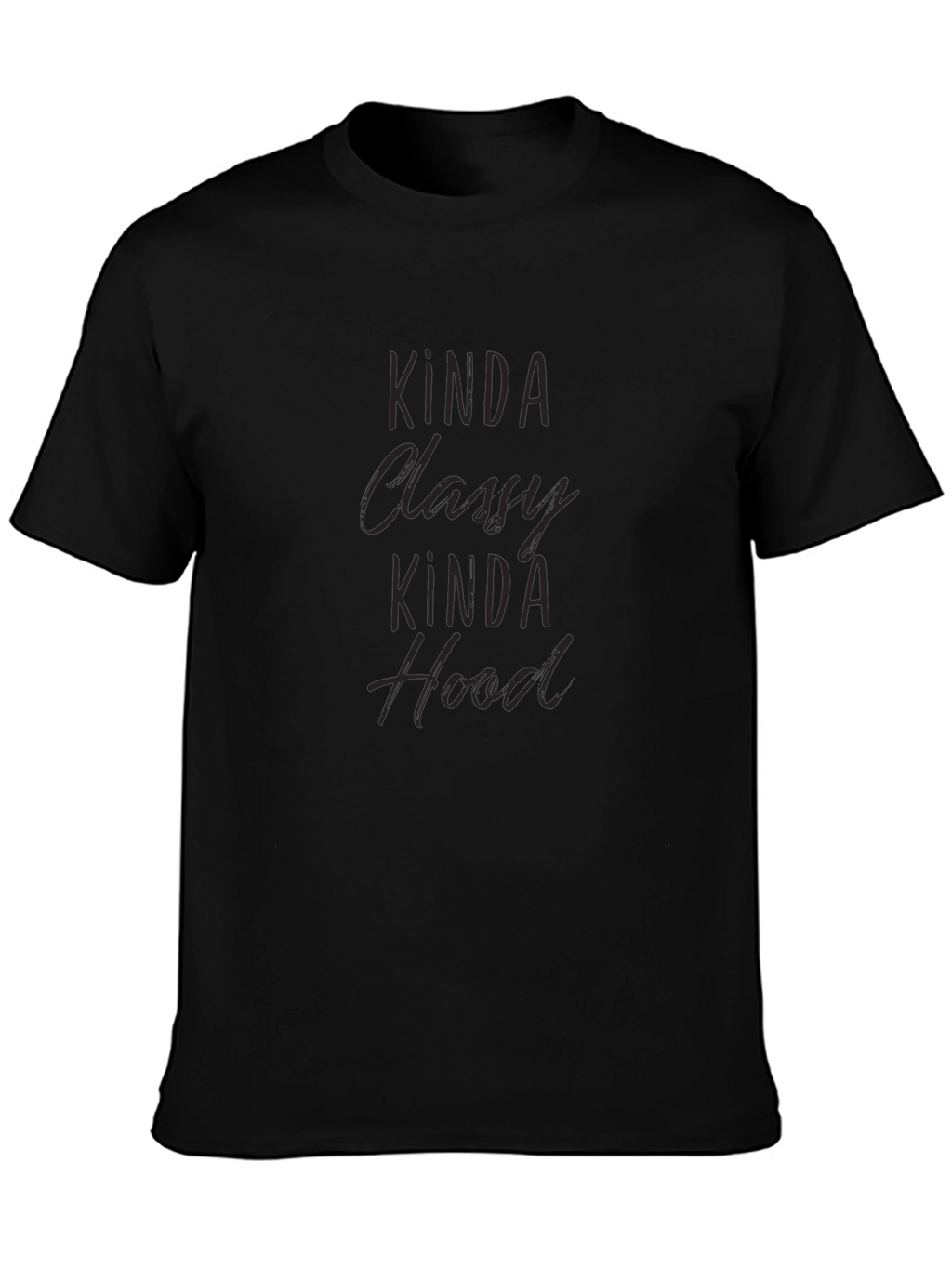 Kinda Classy Kinda Hood Black Graphic Tee