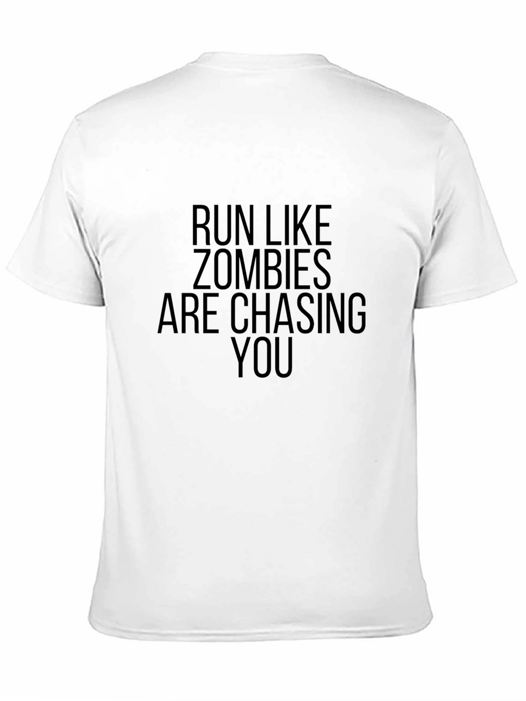 Run Like Zombies Are Chasing You T-Shirt