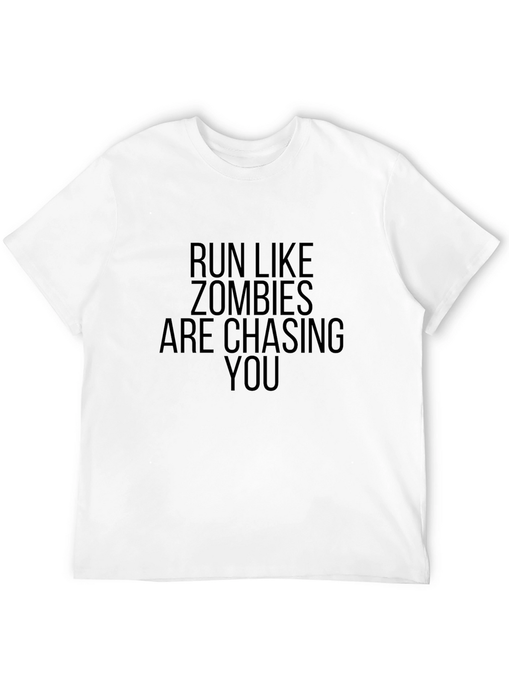 Run Like Zombies Are Chasing You T-Shirt