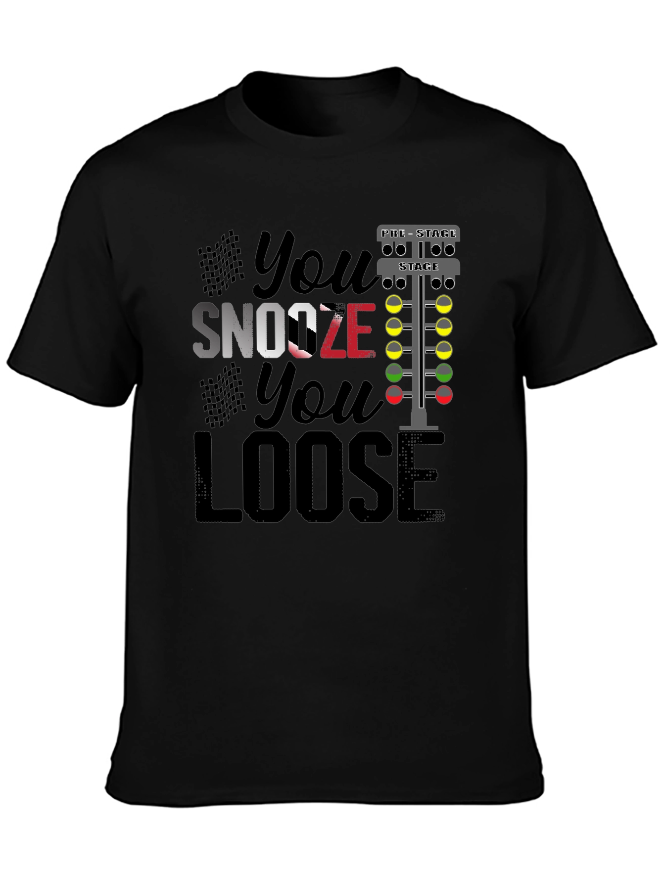 You Snooze You Loose Funny Drag Racing T-Shirt