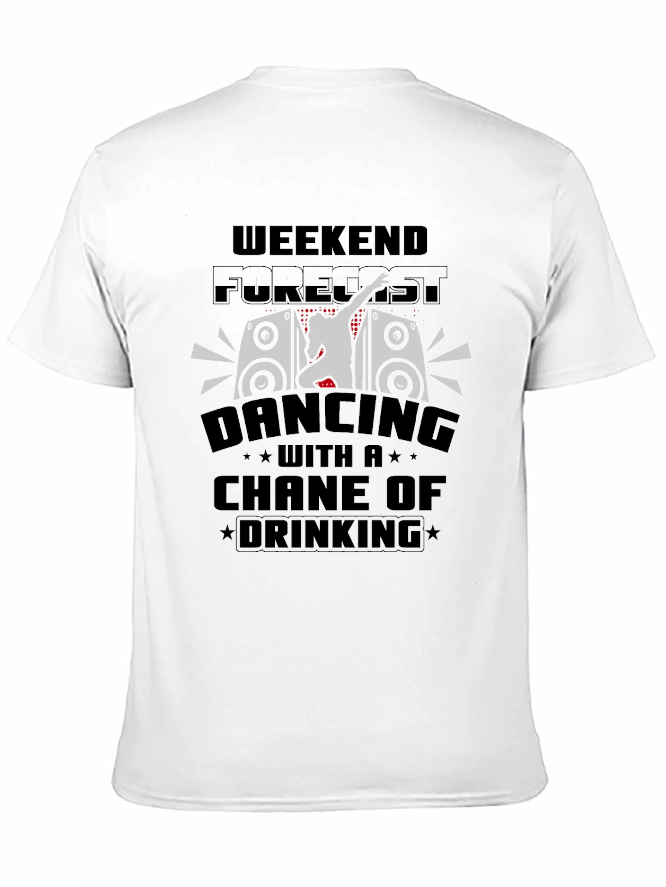 Weekend Forecast Dancing & Drinking T-Shirt