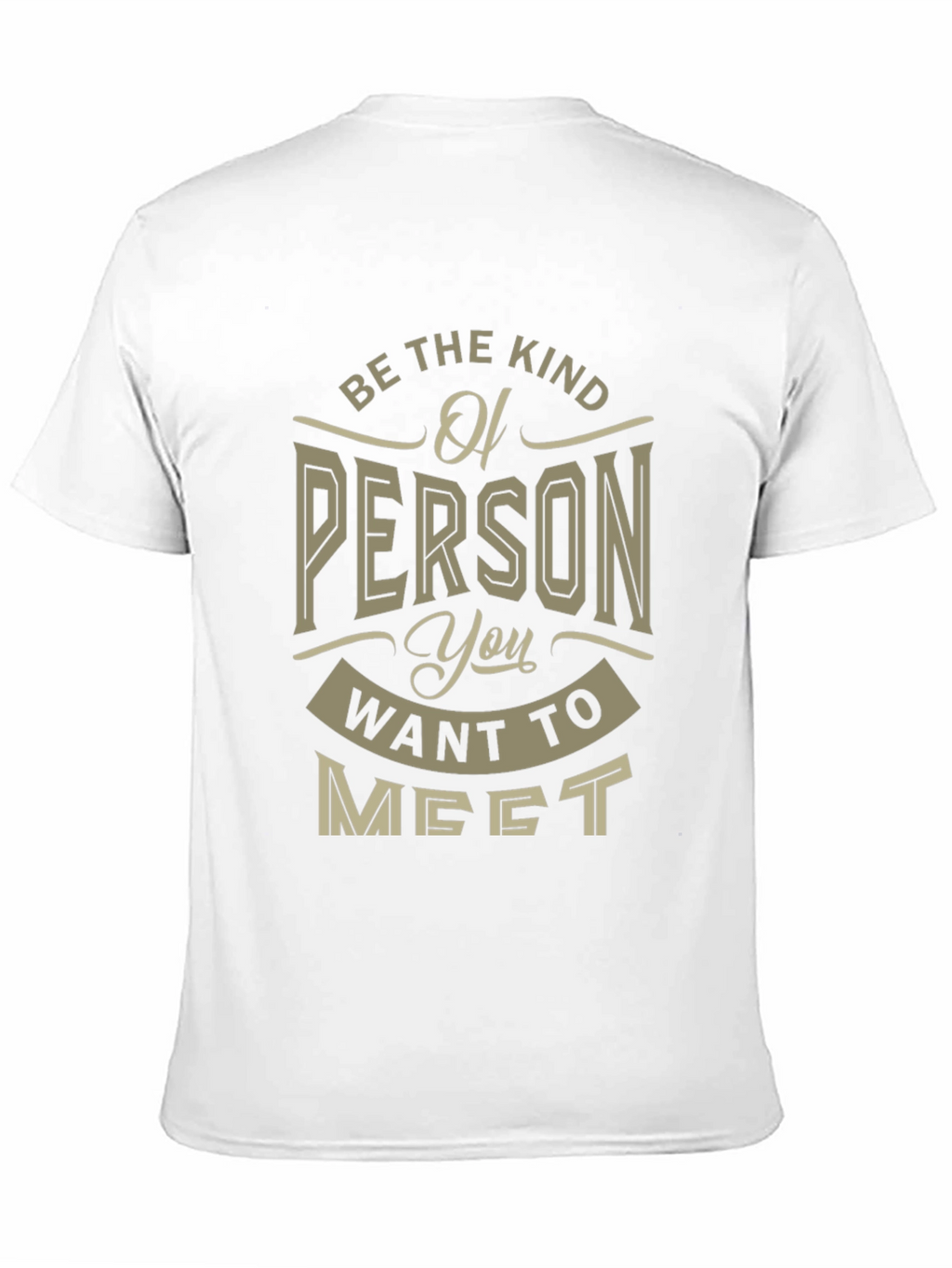 Be the Kind of Person T-Shirt