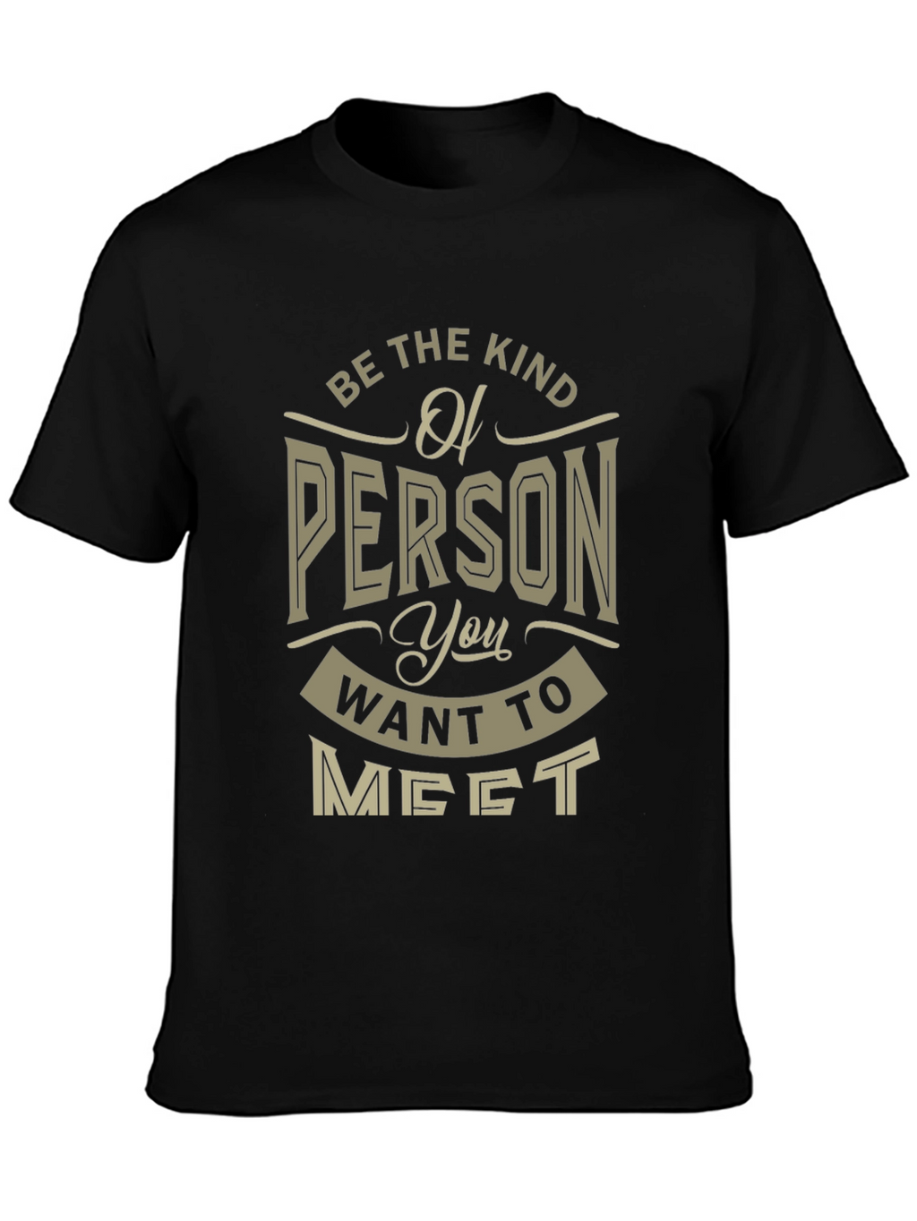Be the Kind of Person T-Shirt