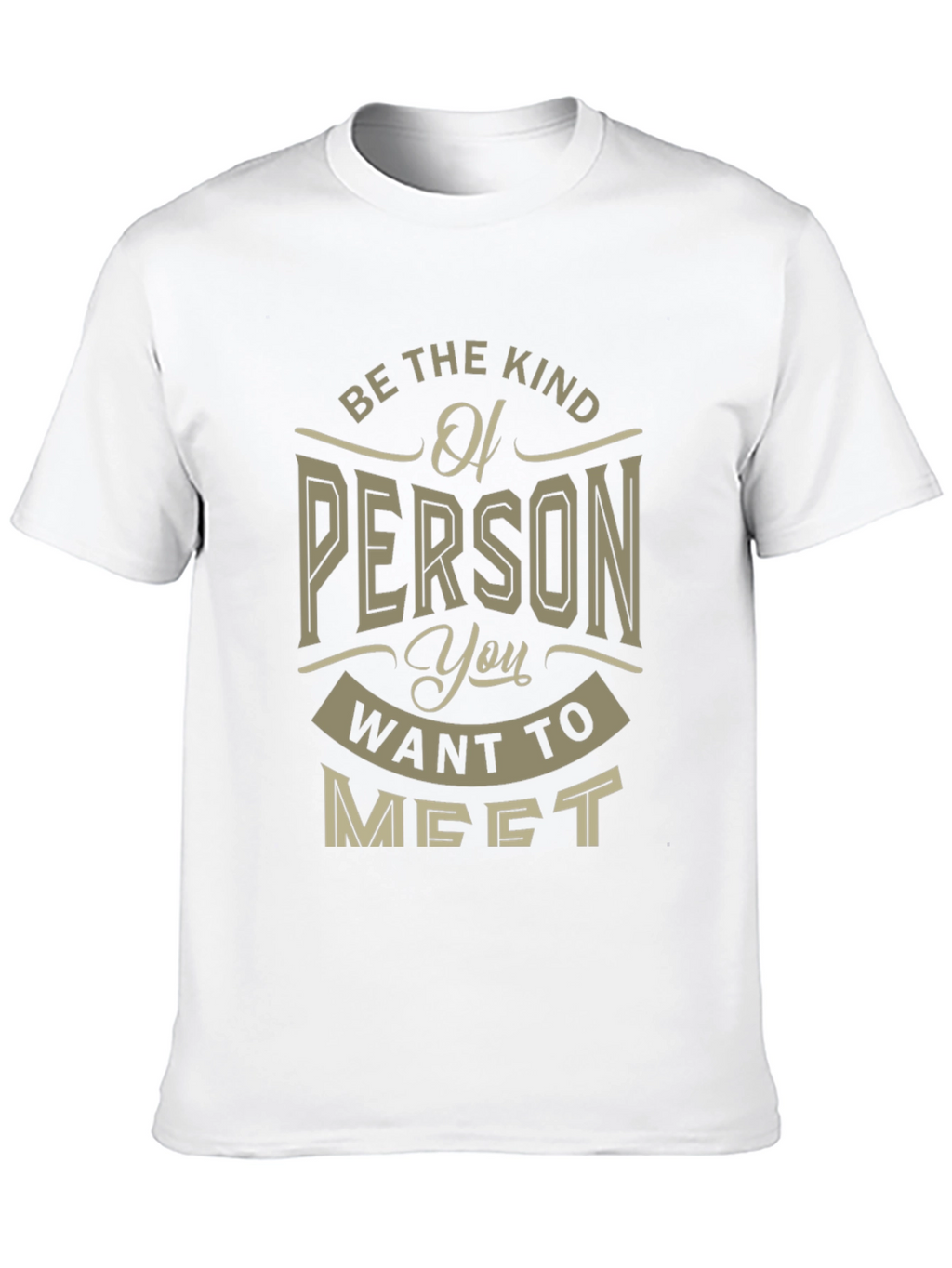 Be the Kind of Person T-Shirt
