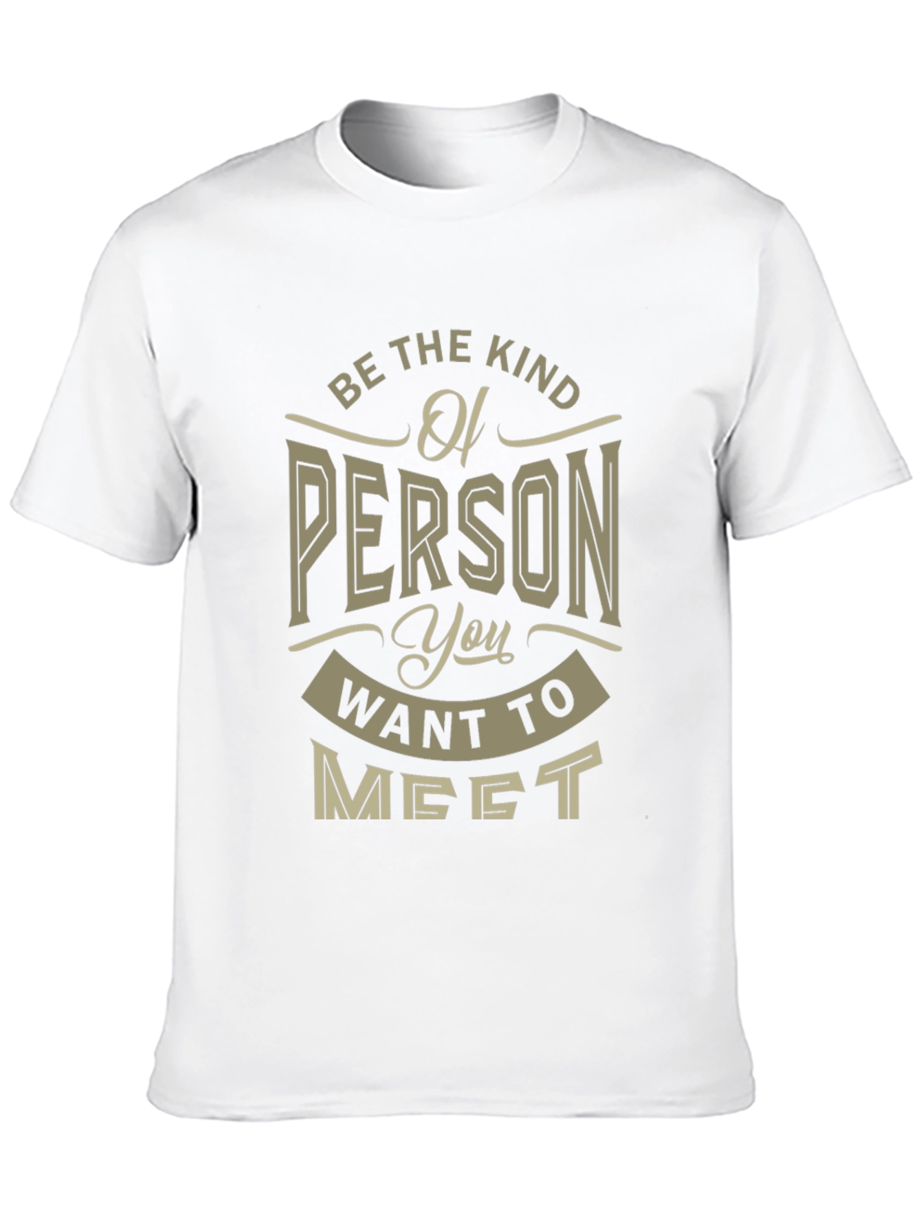 Be the Kind of Person T-Shirt