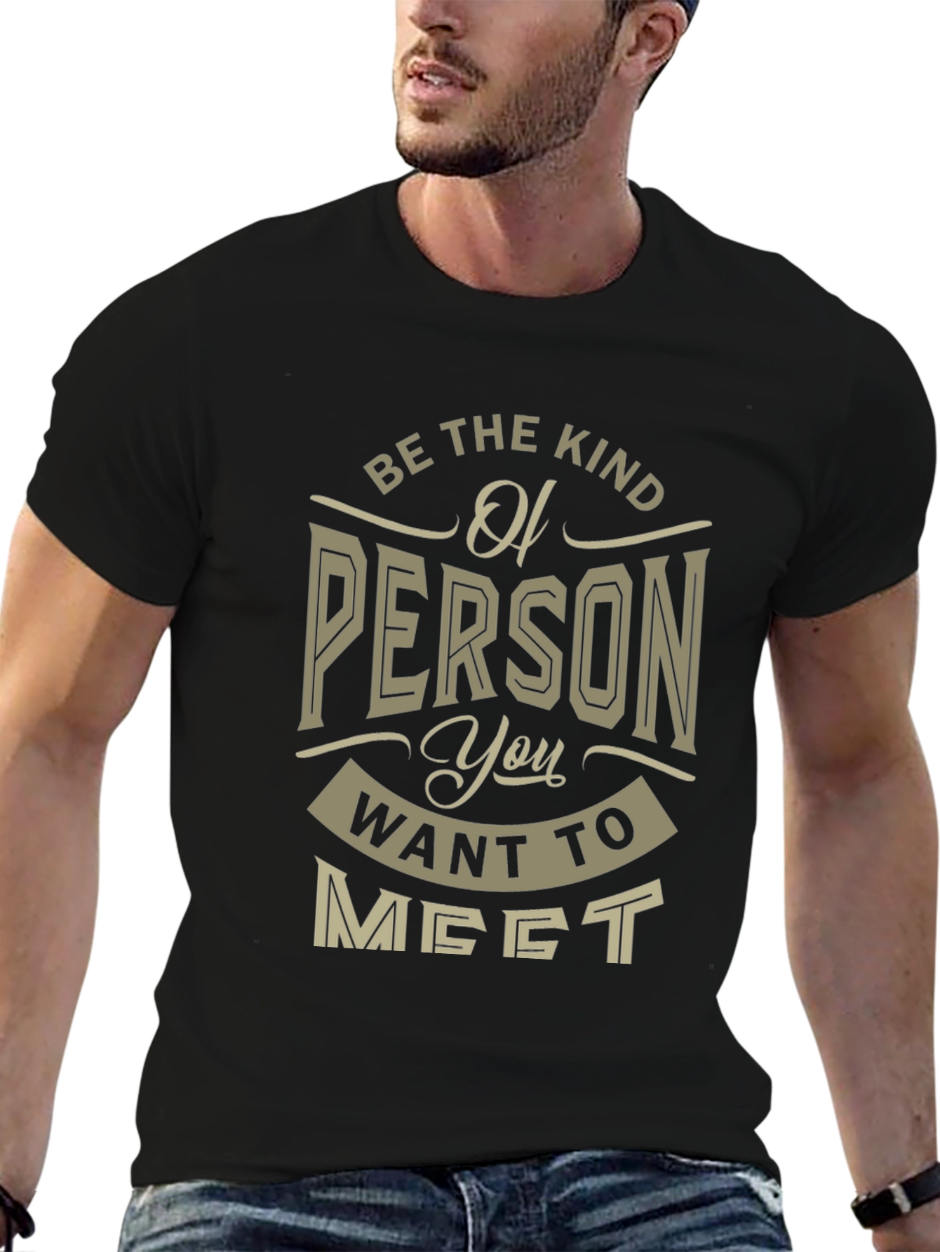 Be the Kind of Person T-Shirt