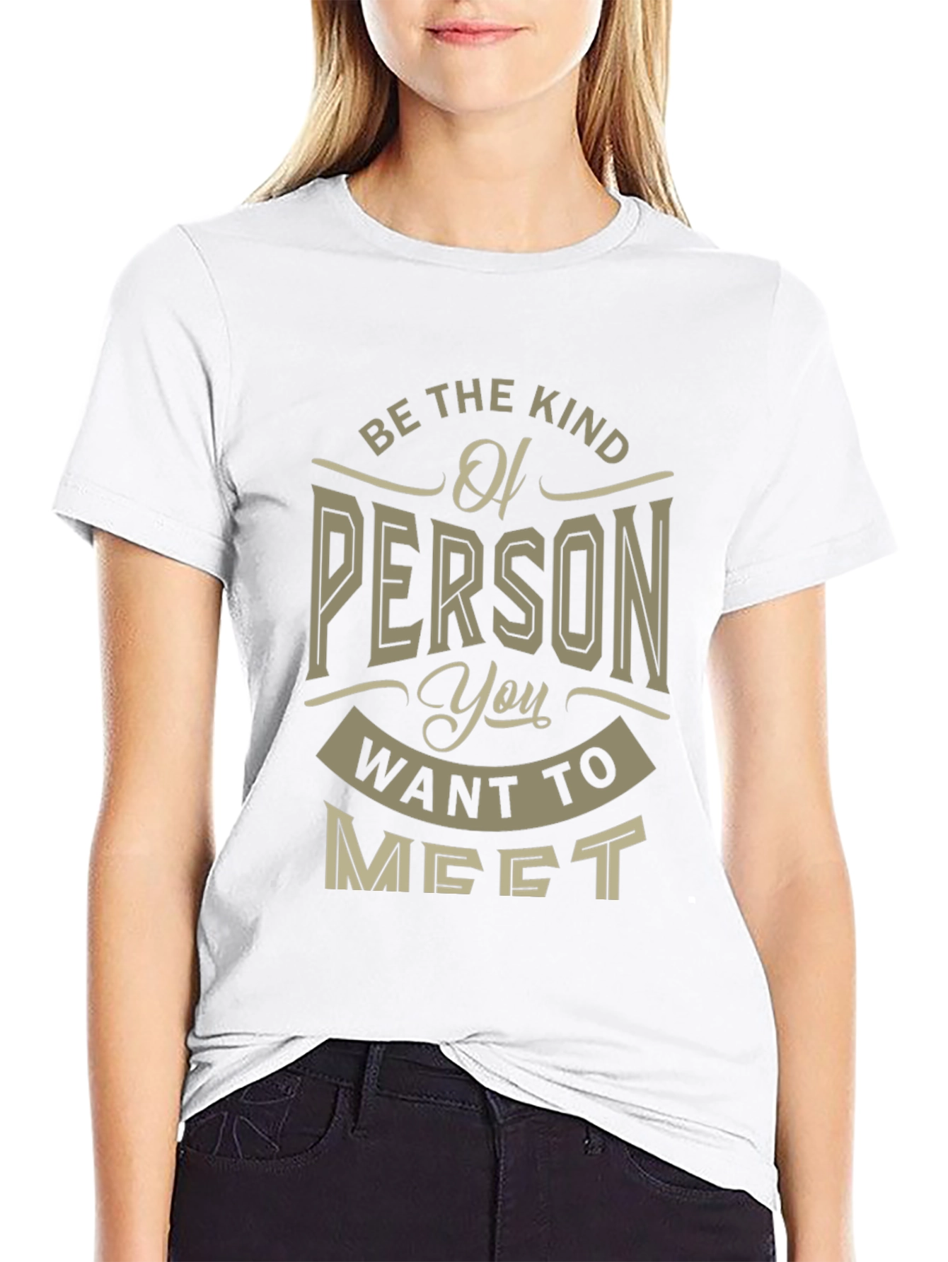 Be the Kind of Person T-Shirt