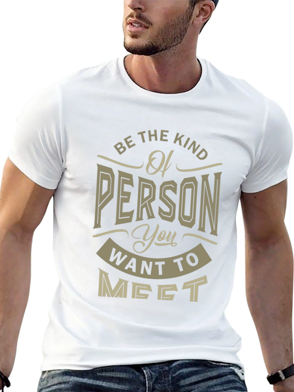 Be the Kind of Person T-Shirt
