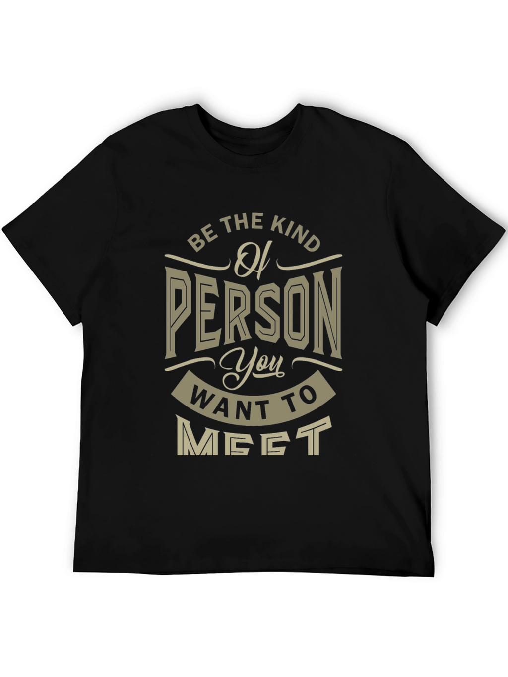 Be the Kind of Person T-Shirt