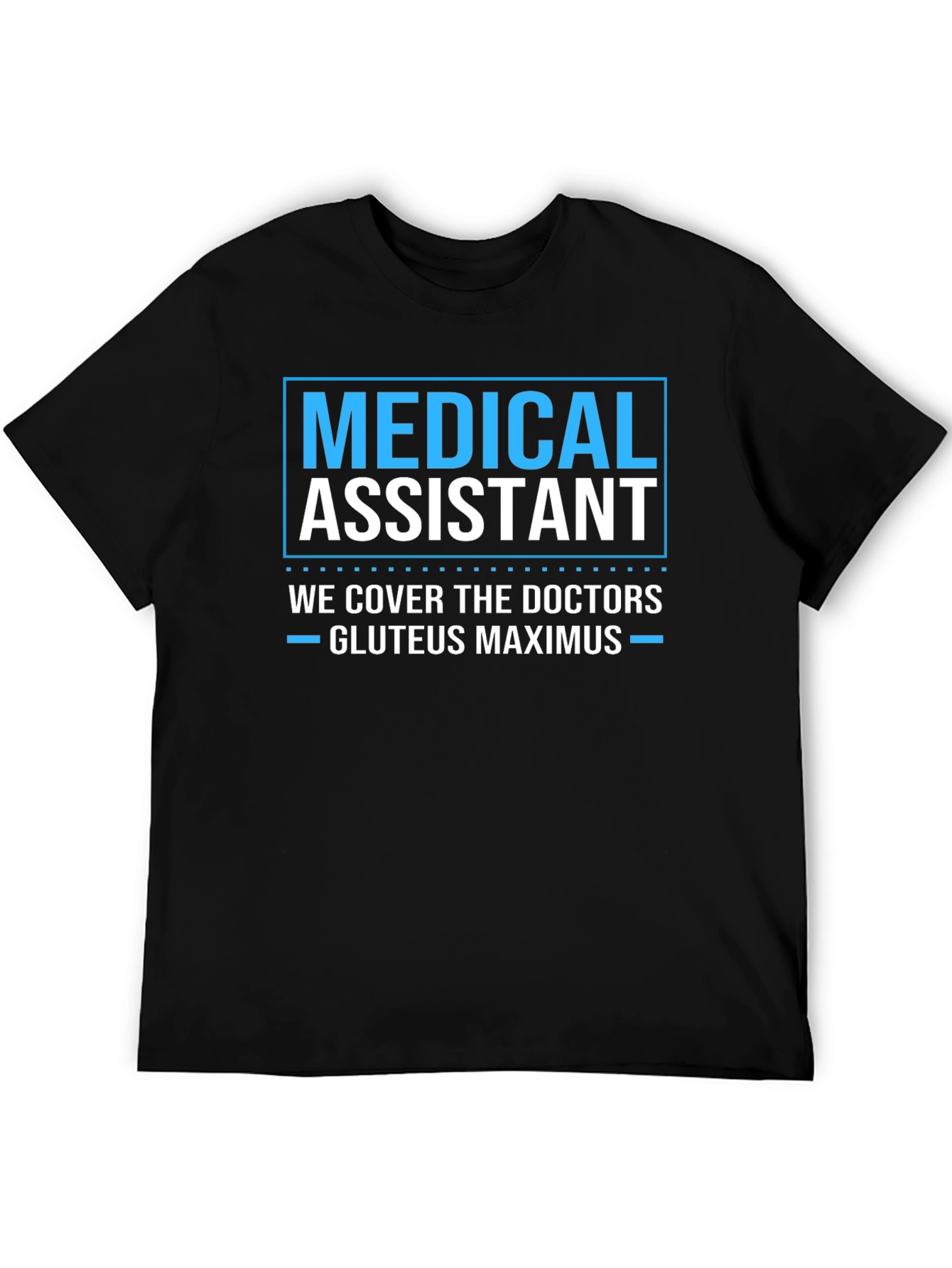 Medical Assistant Humor T-Shirt