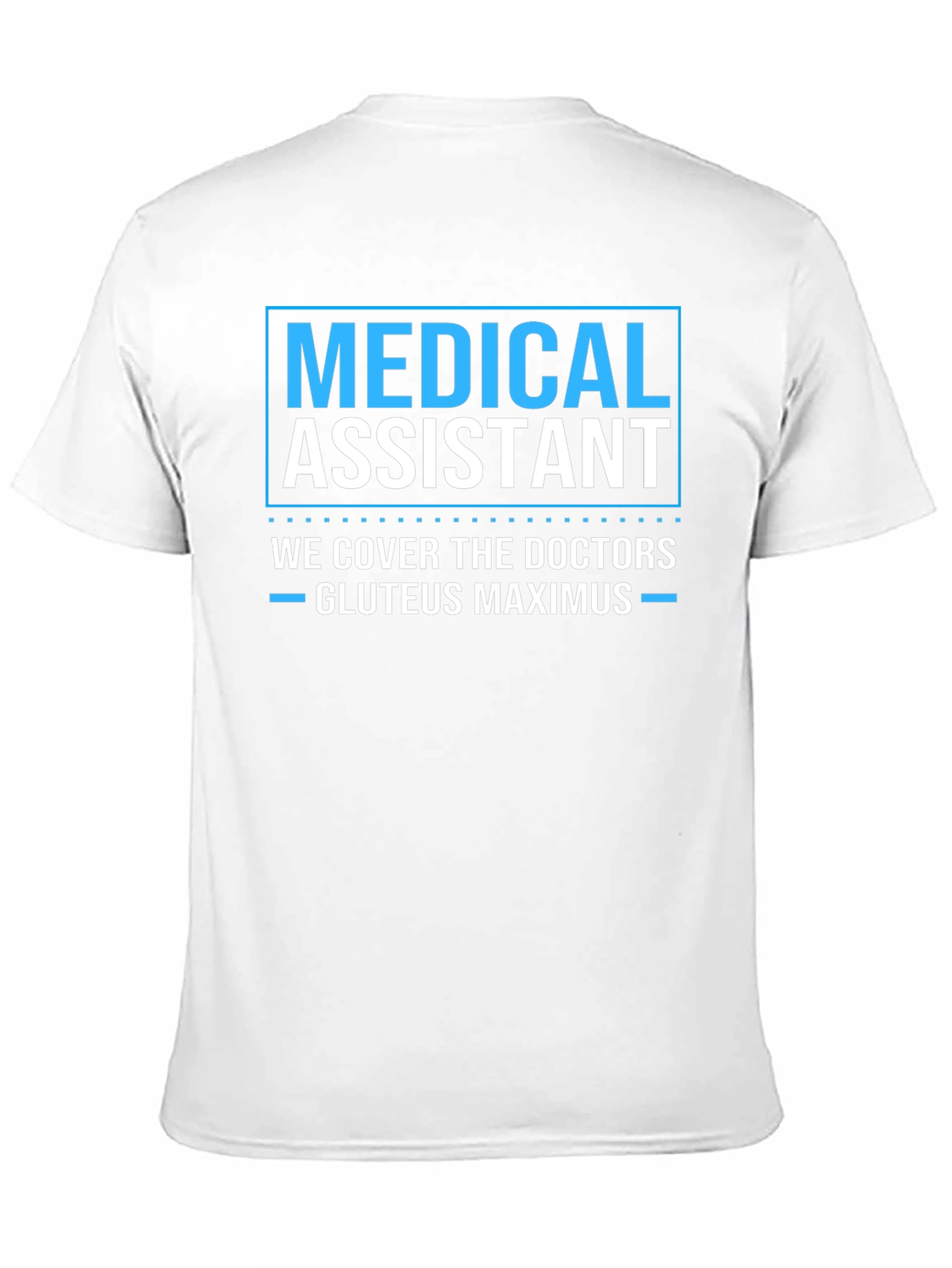 Medical Assistant Humor T-Shirt