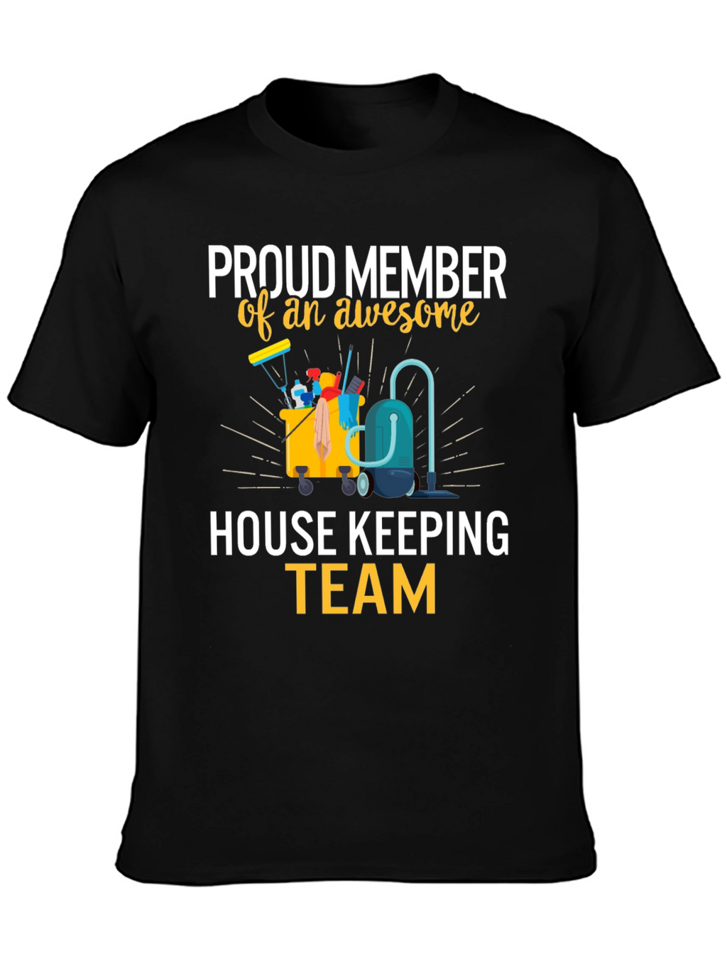 Proud House Keeping Team Member T-Shirt