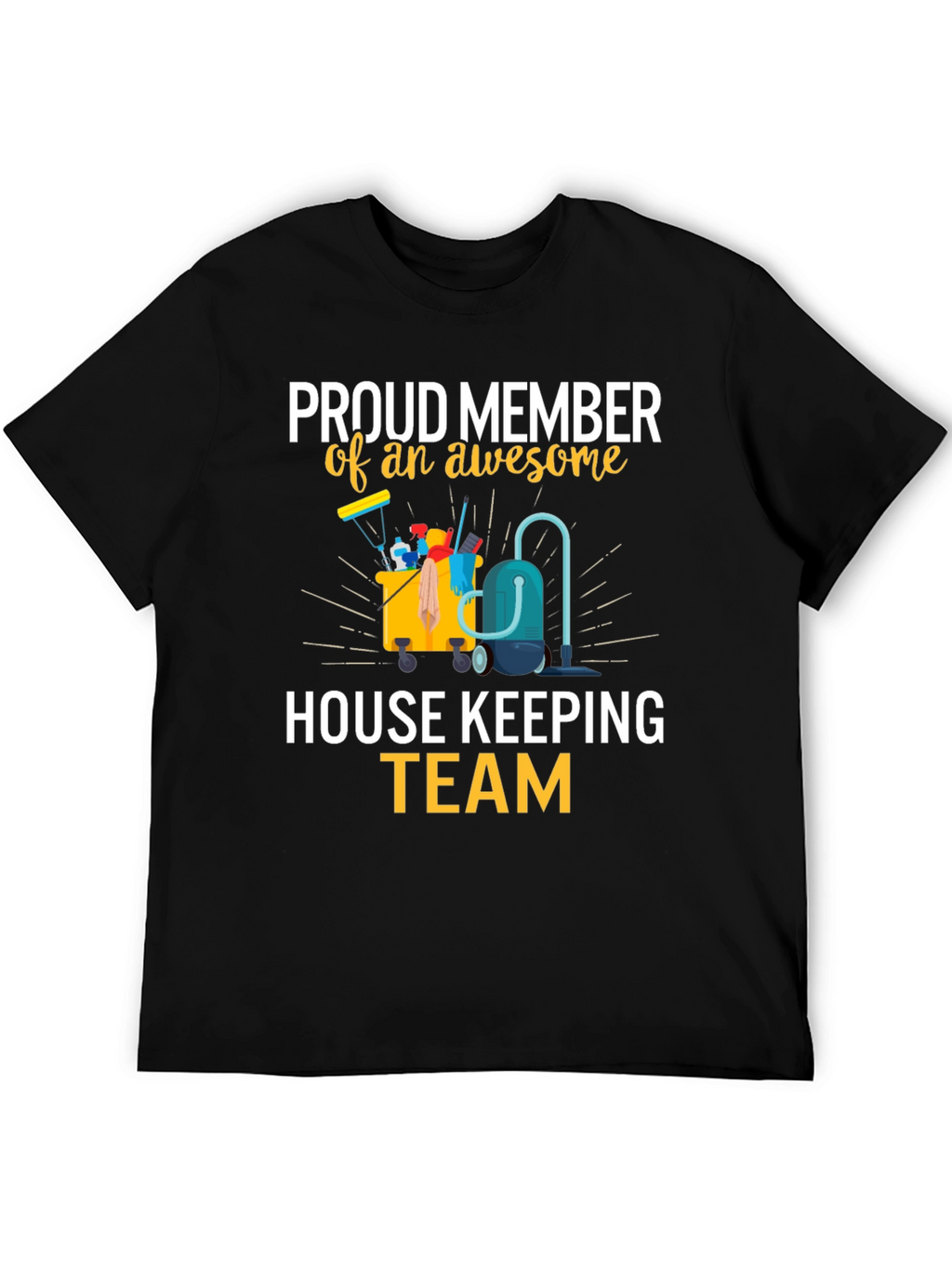 Proud House Keeping Team Member T-Shirt