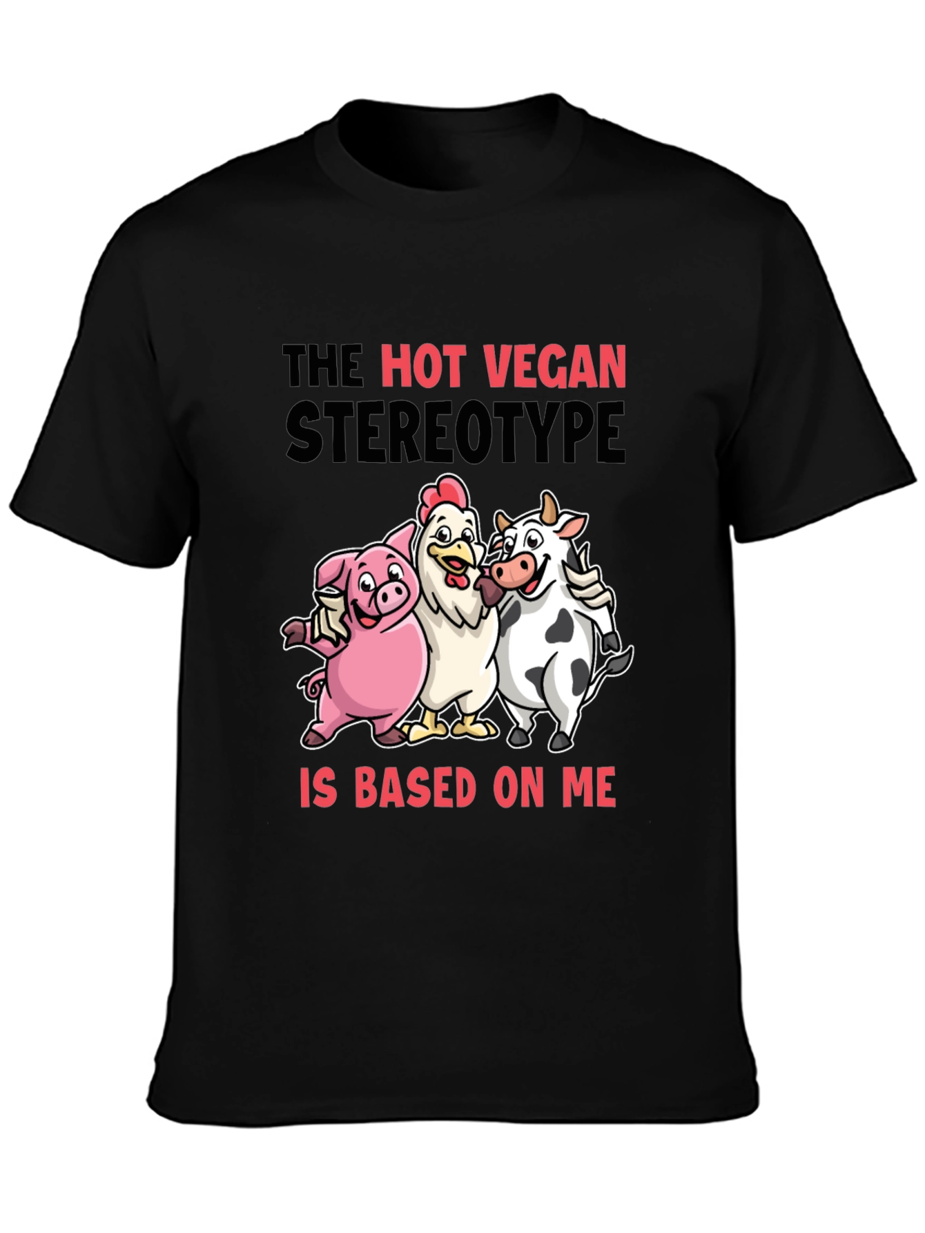 Hot Vegan Stereotype T-Shirt: Pig Chicken Cow Design