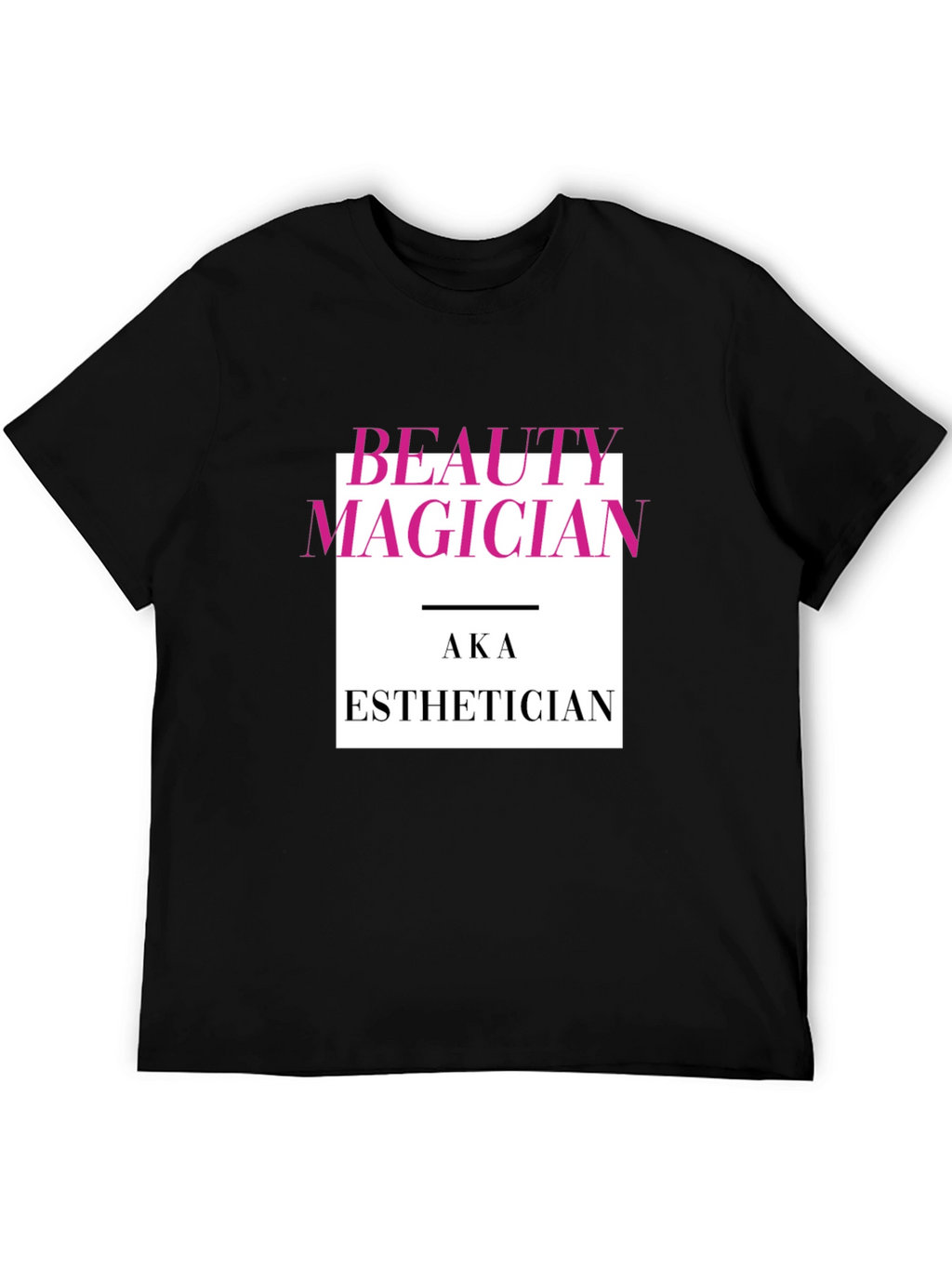 Beauty Magician AKA Esthetician Graphic T-Shirt