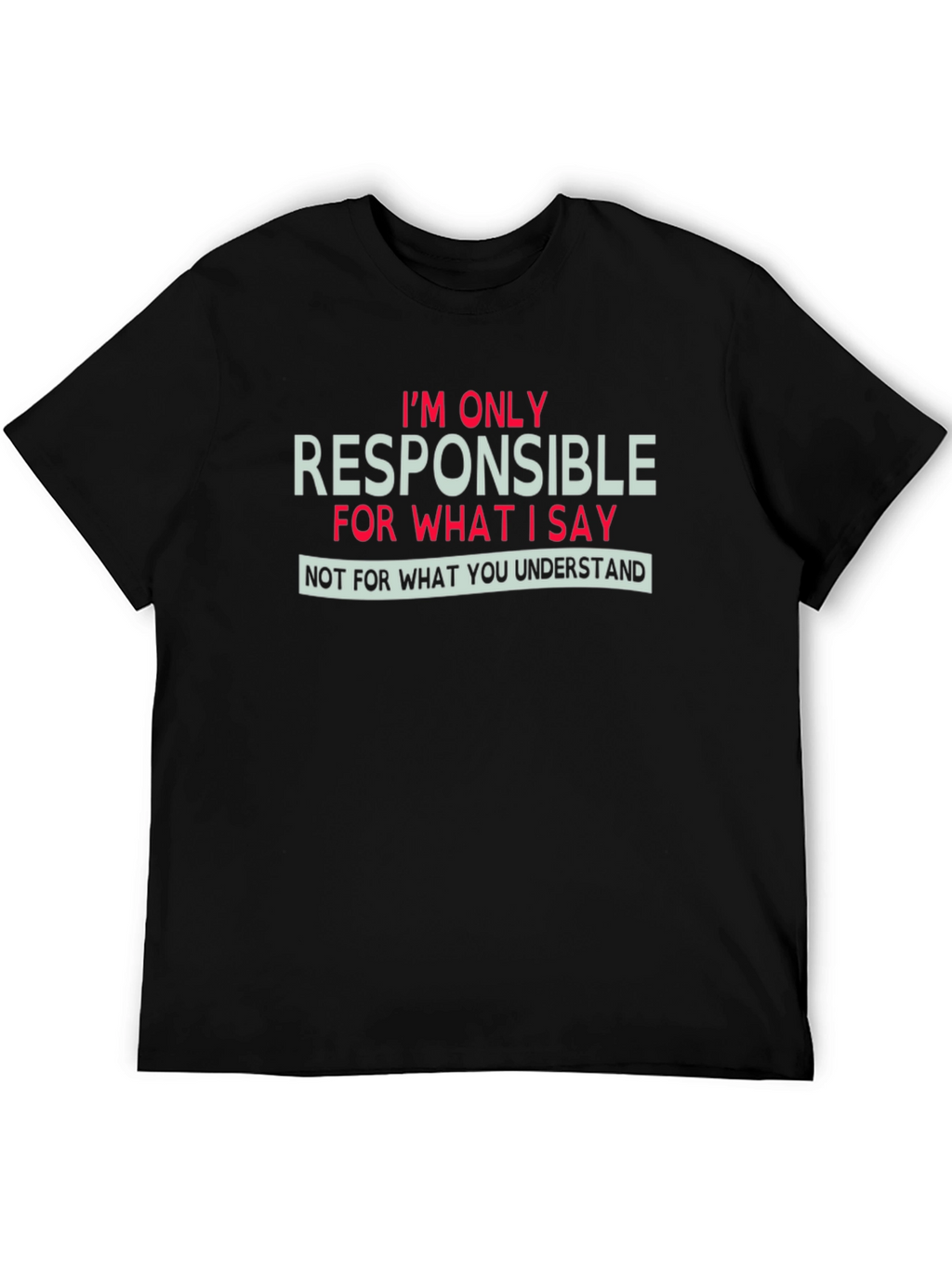 Funny Responsibility Graphic T-Shirt