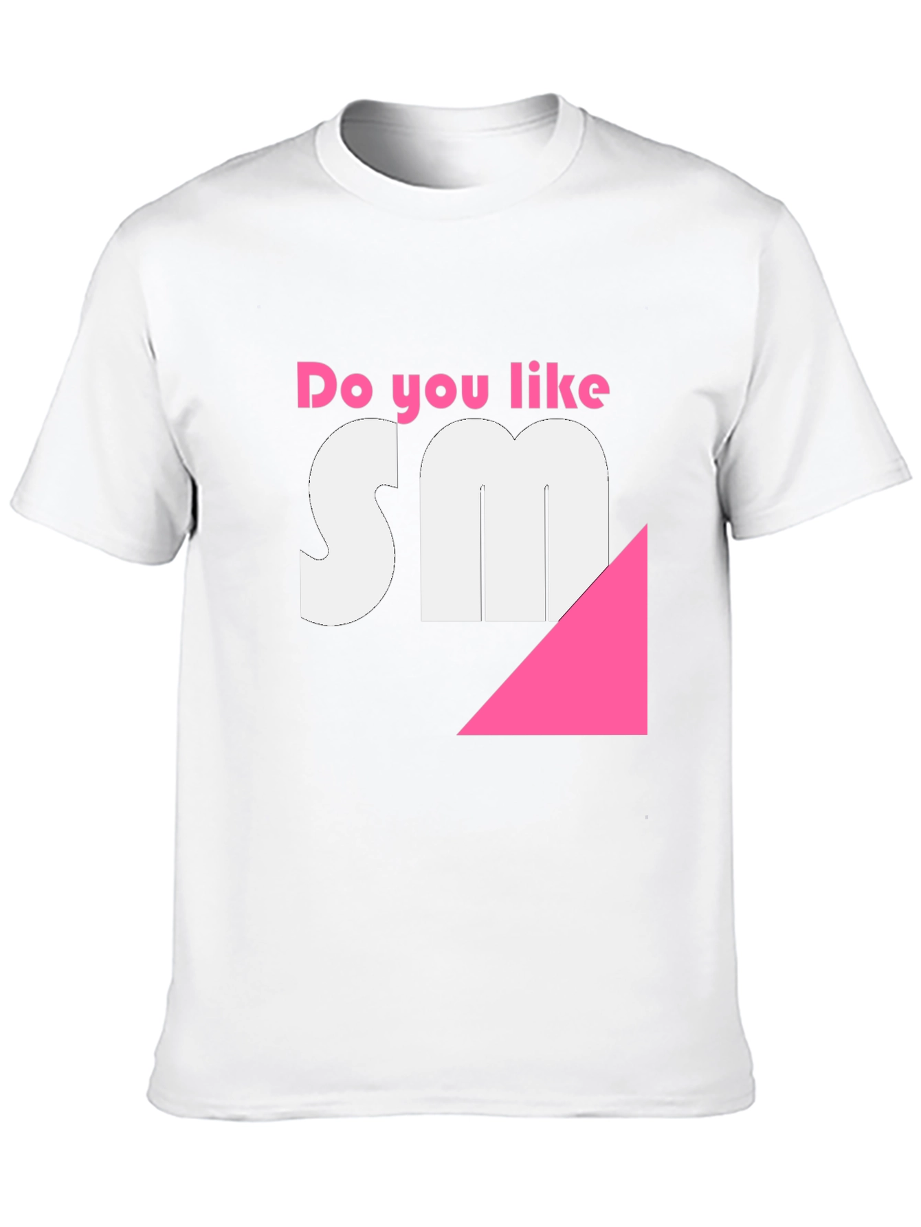Do you like SM? Funny T-Shirt