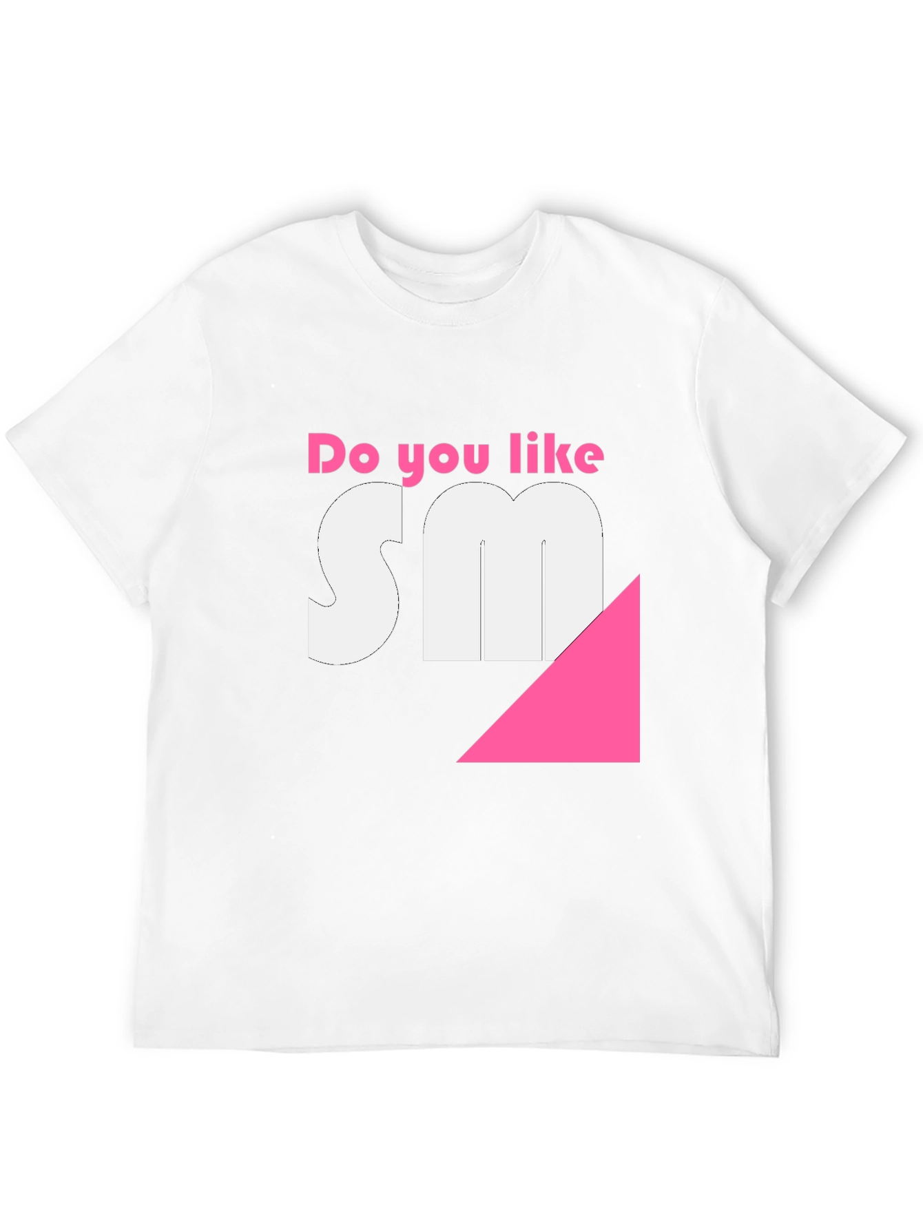 Do you like SM? Funny T-Shirt