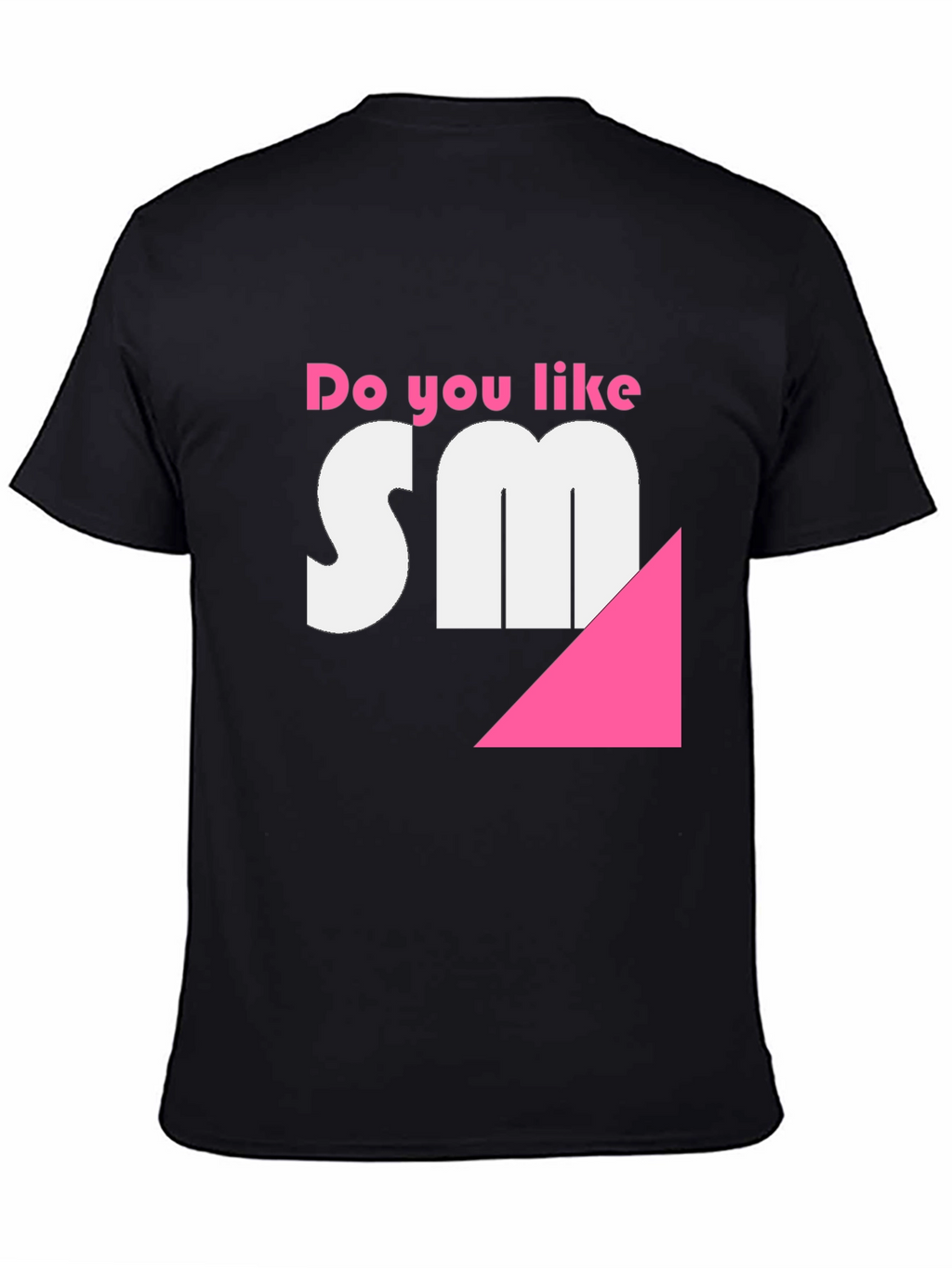 Do you like SM? Funny T-Shirt