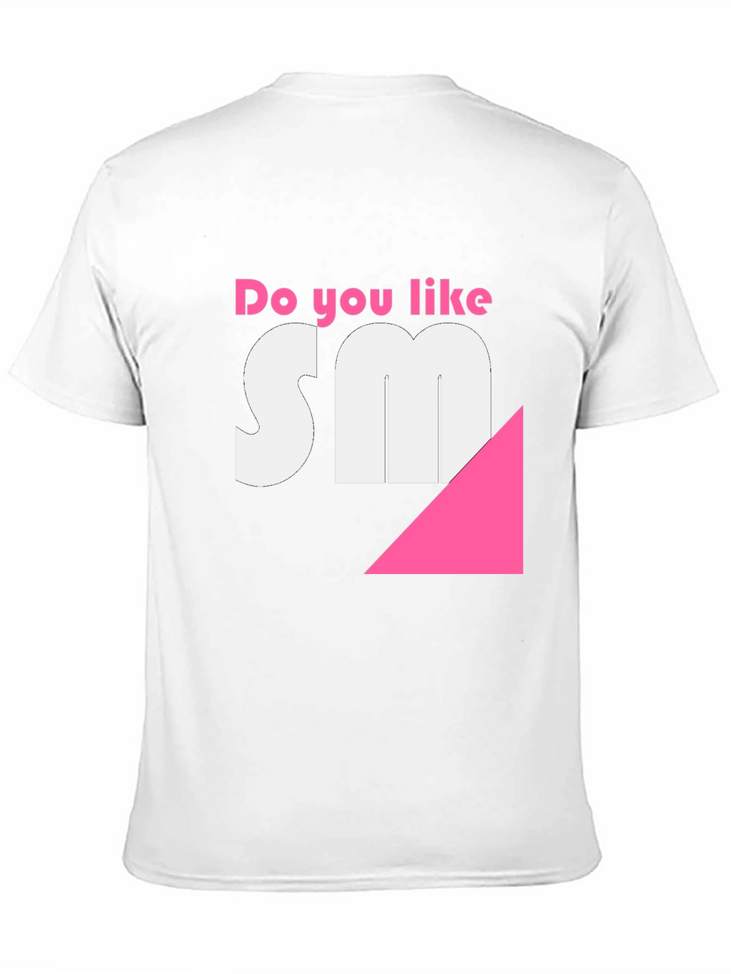 Do you like SM? Funny T-Shirt