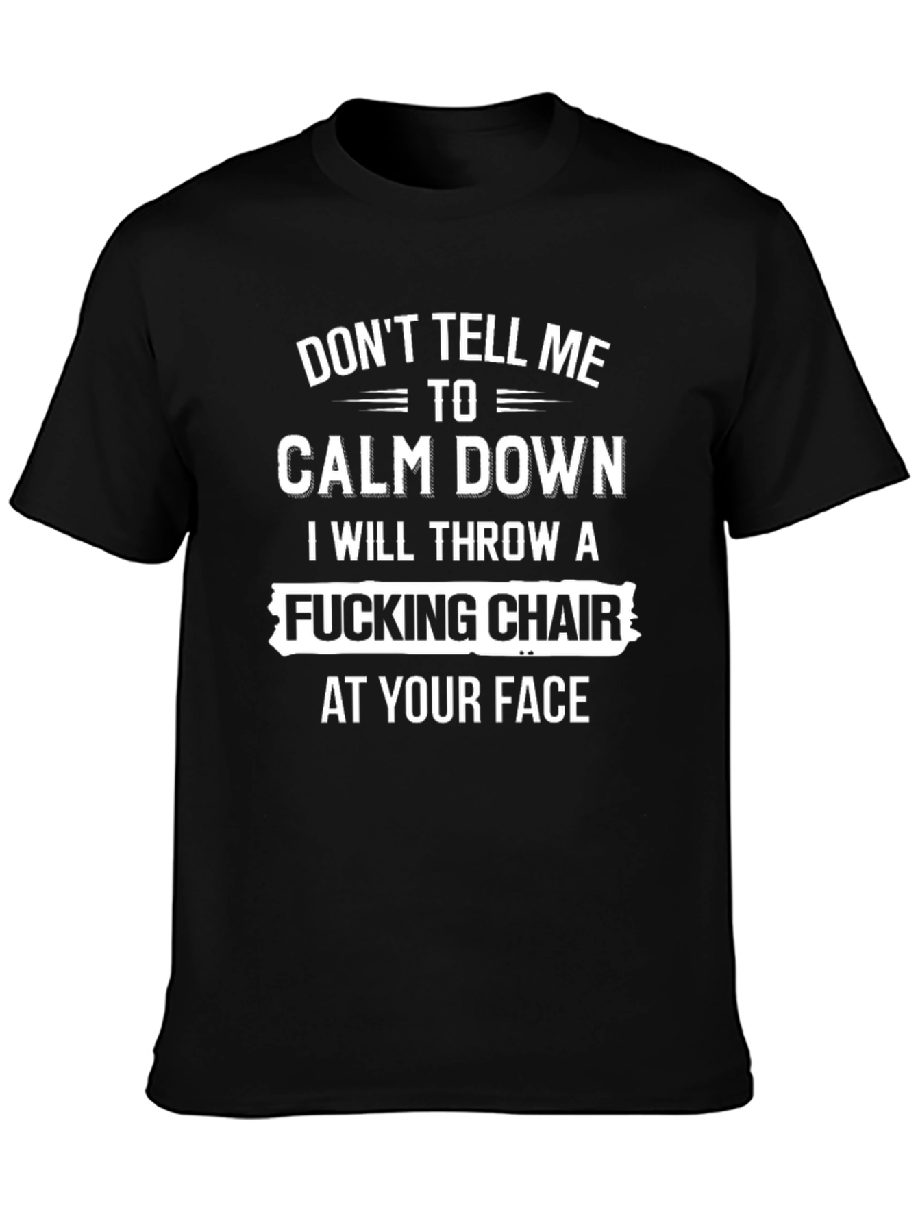 Dont Tell Me To Calm Down T-Shirt