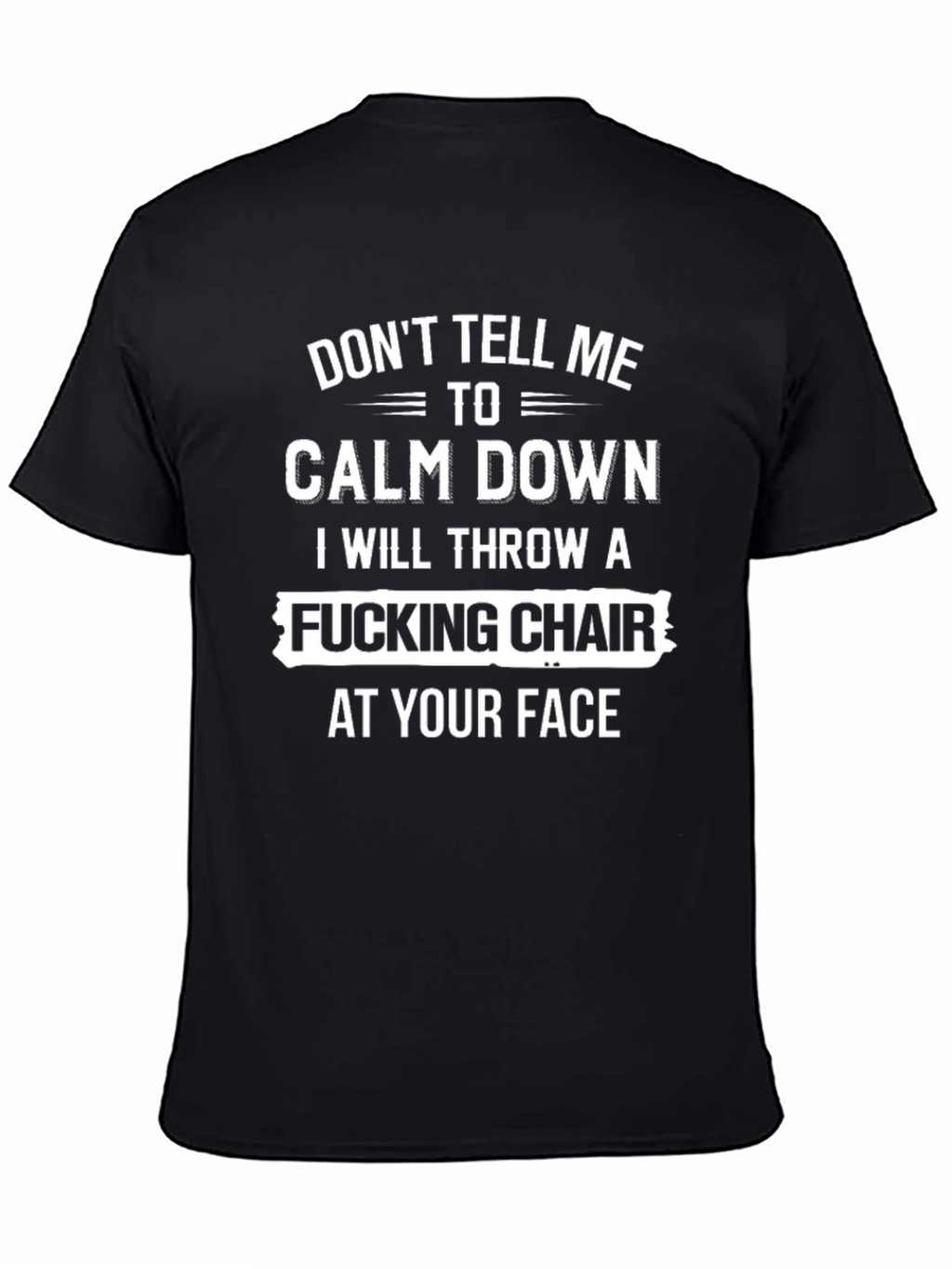 Dont Tell Me To Calm Down T-Shirt