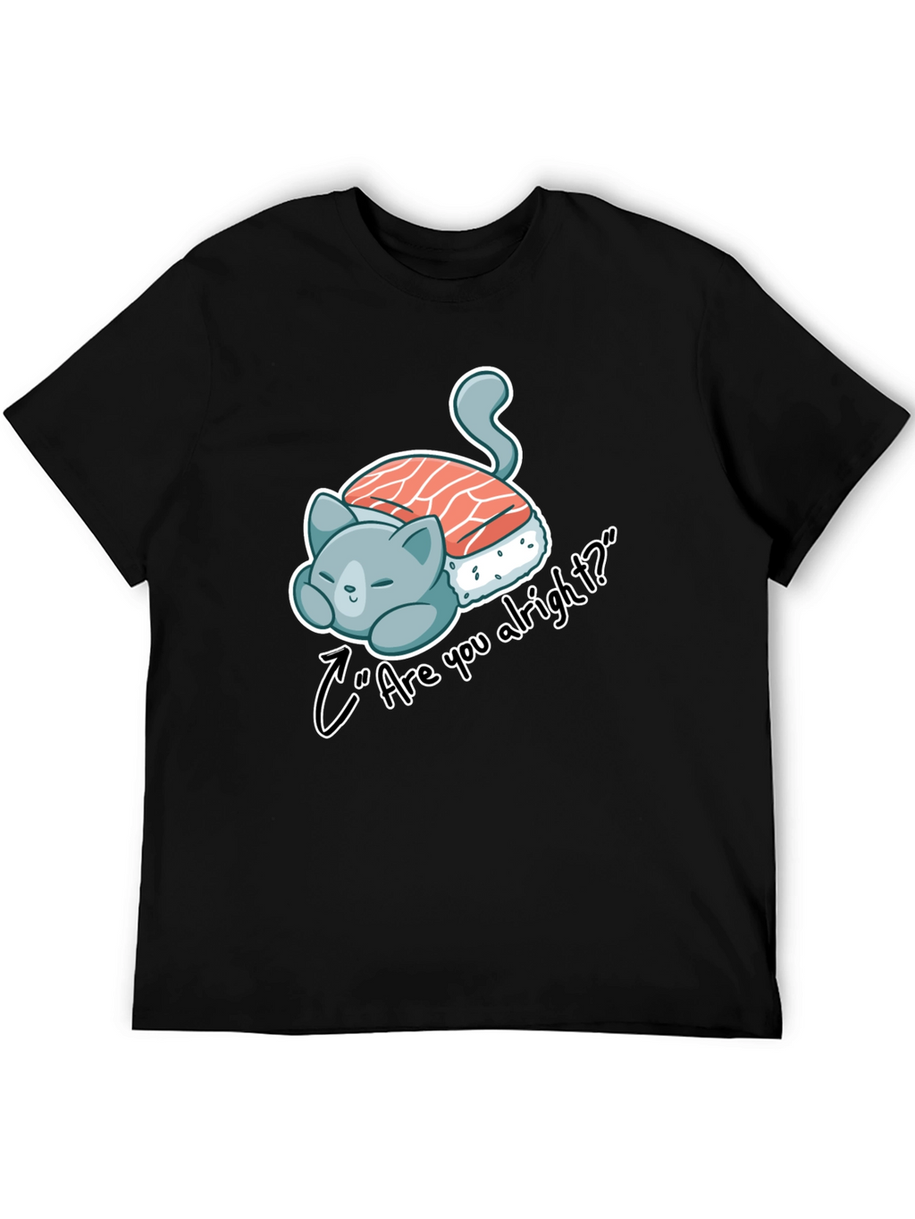 Sushi Cat Are you alright? Black Tee