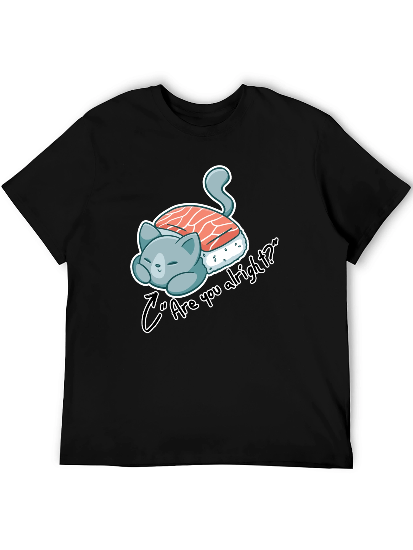 Sushi Cat Are you alright? Black Tee
