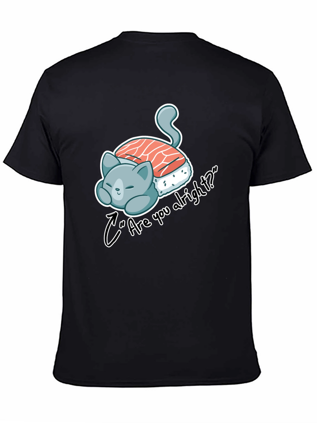 Sushi Cat Are you alright? Black Tee