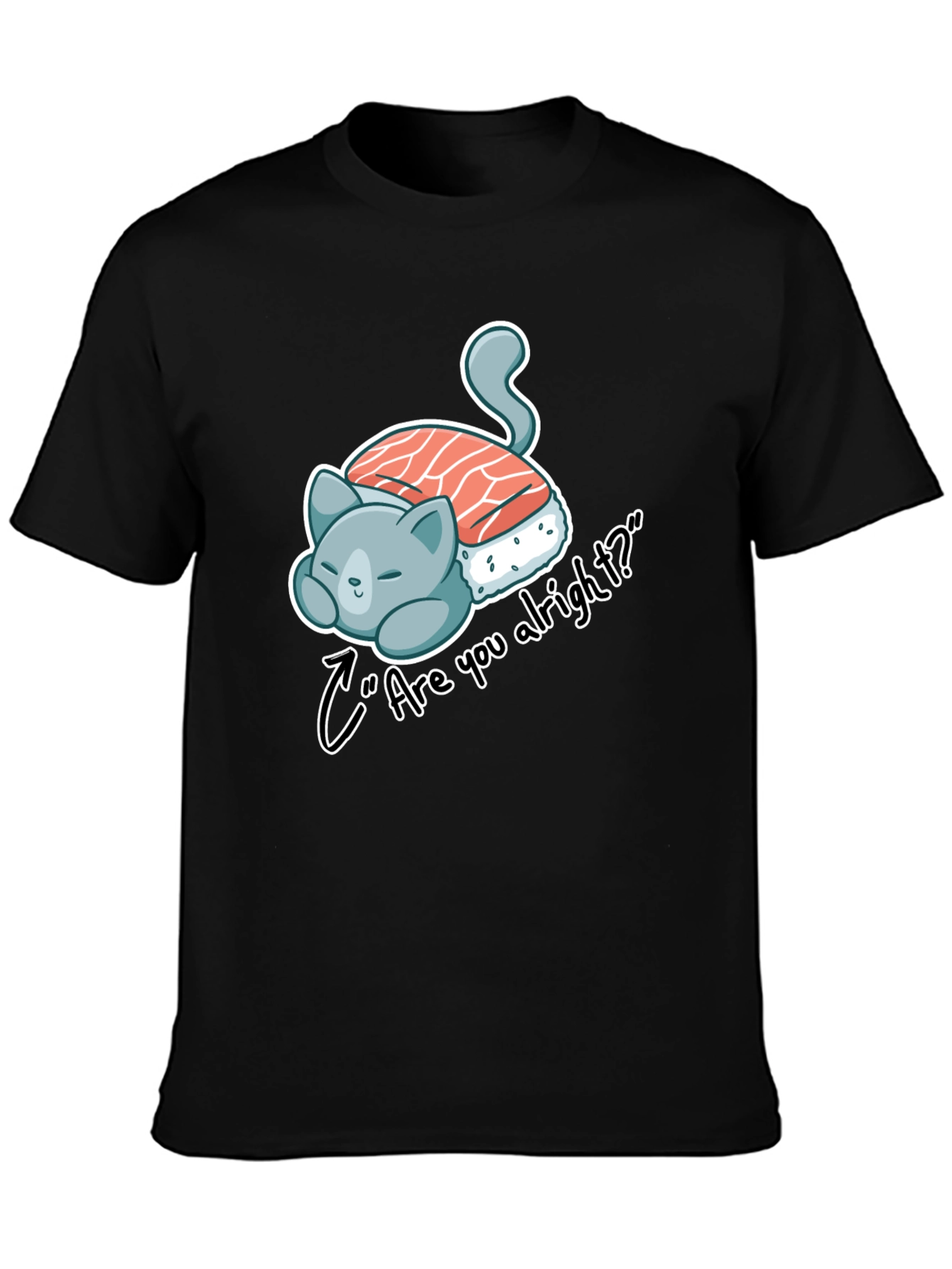 Sushi Cat Are you alright? Black Tee