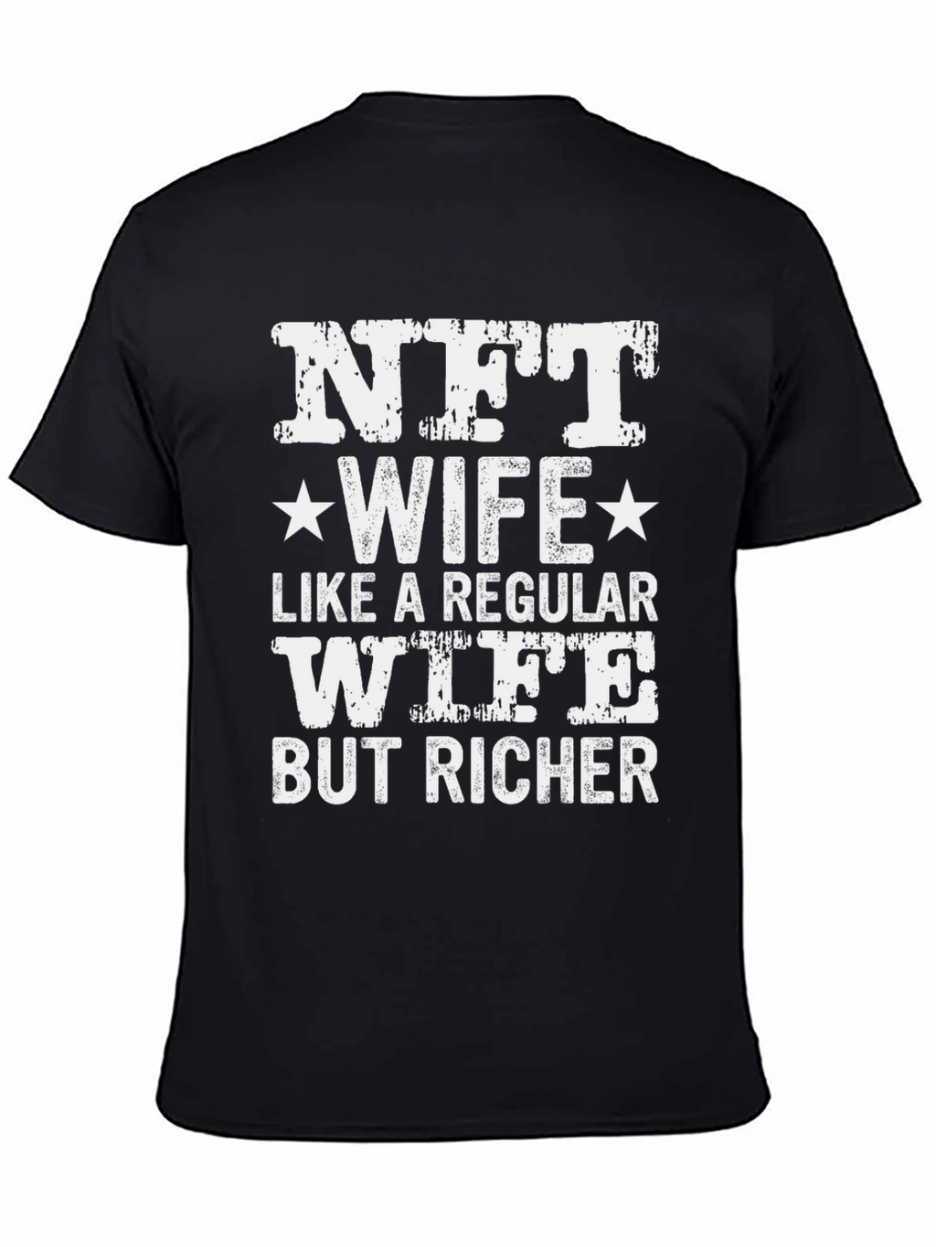 NFT Wife T-Shirt - But Richer