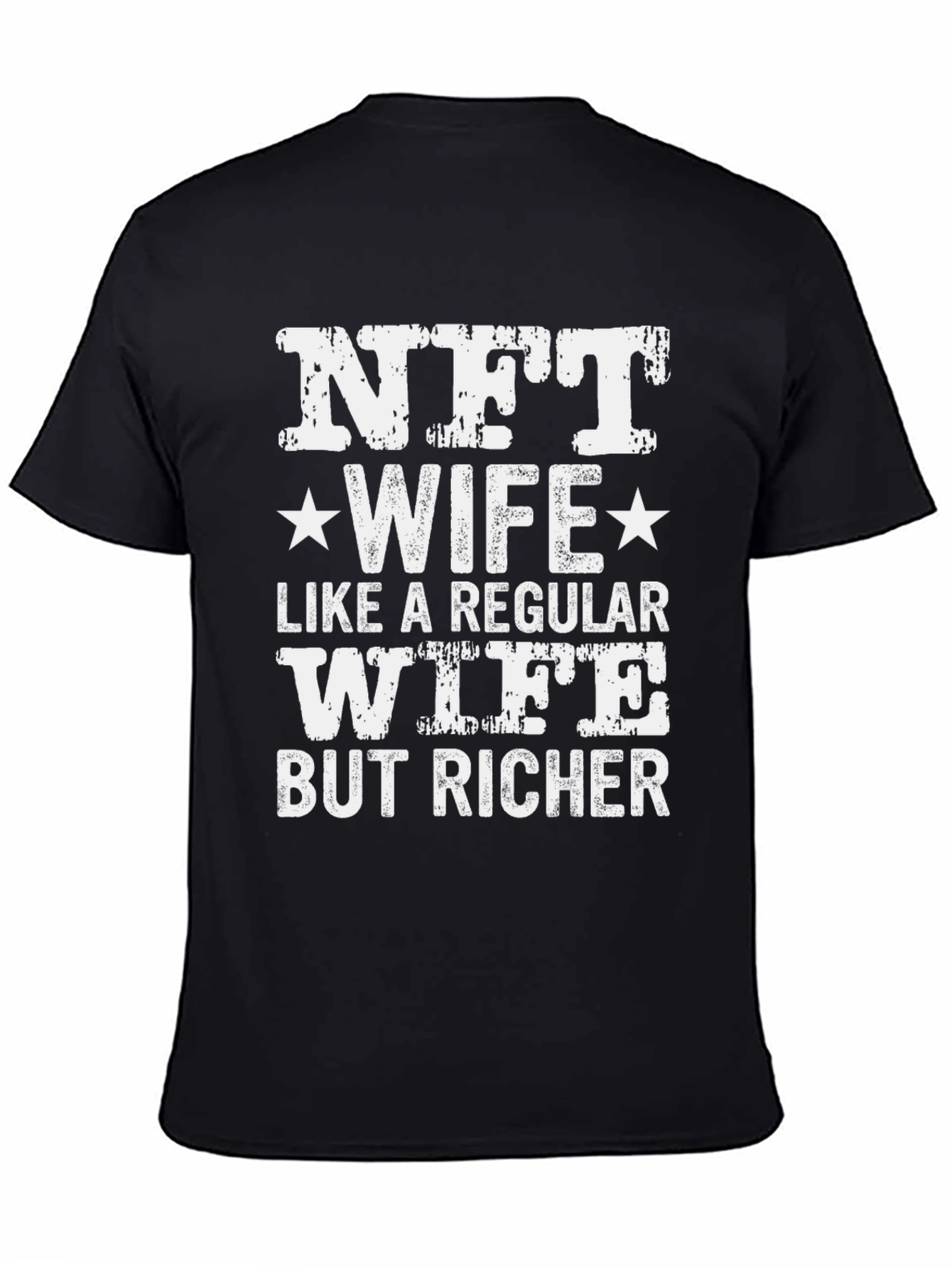 NFT Wife T-Shirt - But Richer