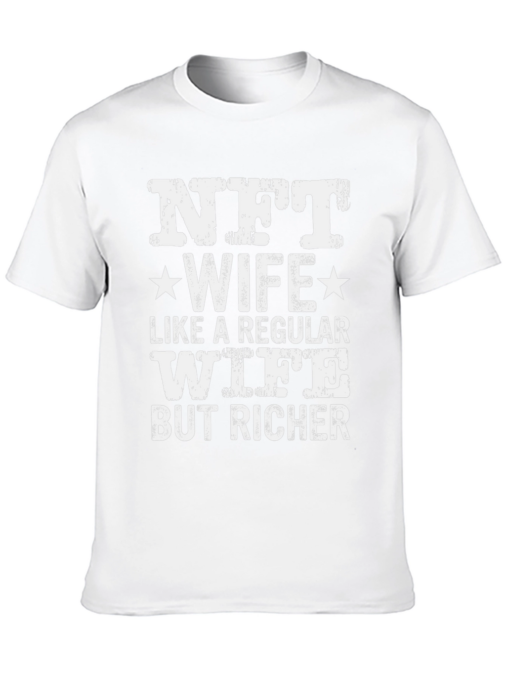 NFT Wife T-Shirt - But Richer