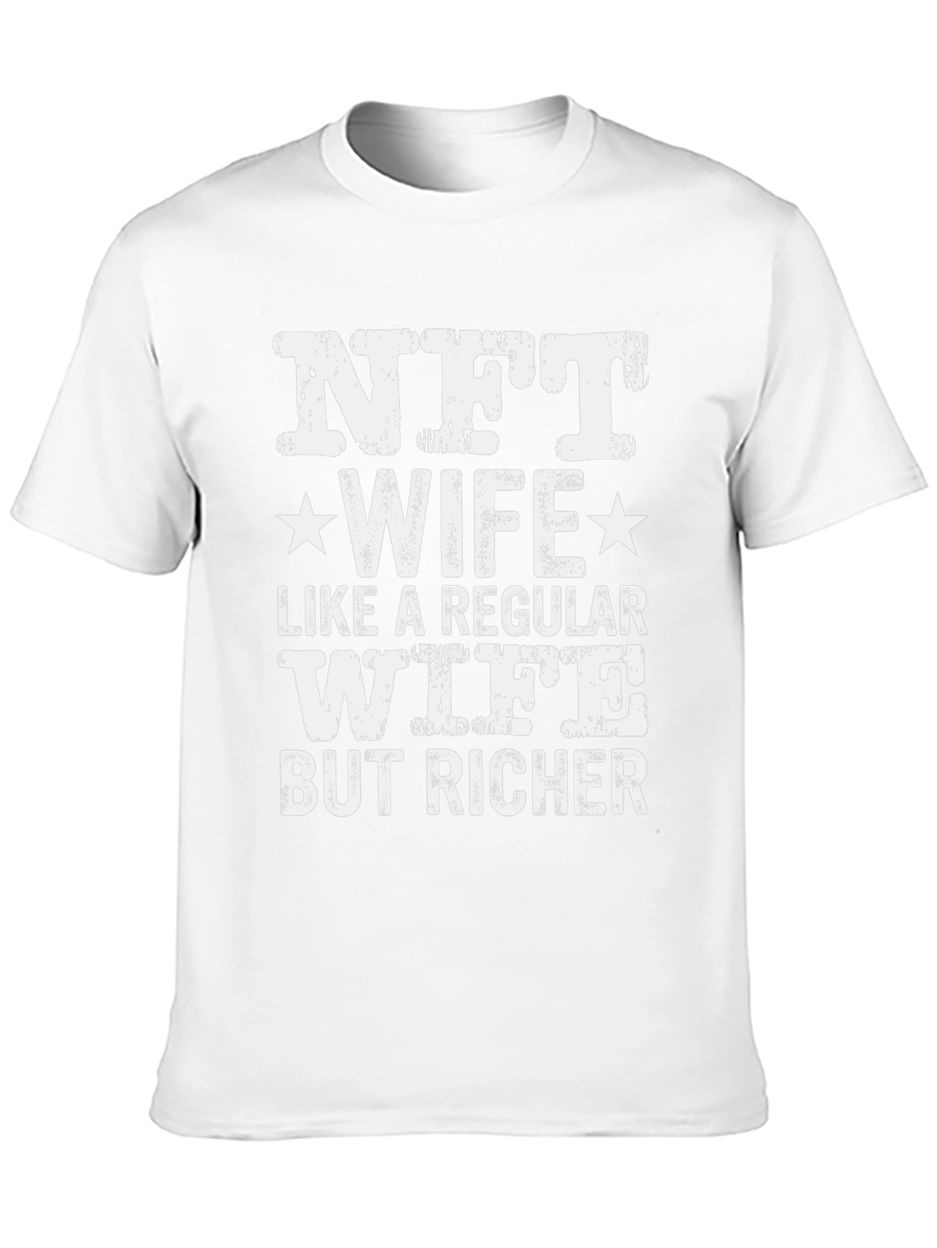 NFT Wife T-Shirt - But Richer