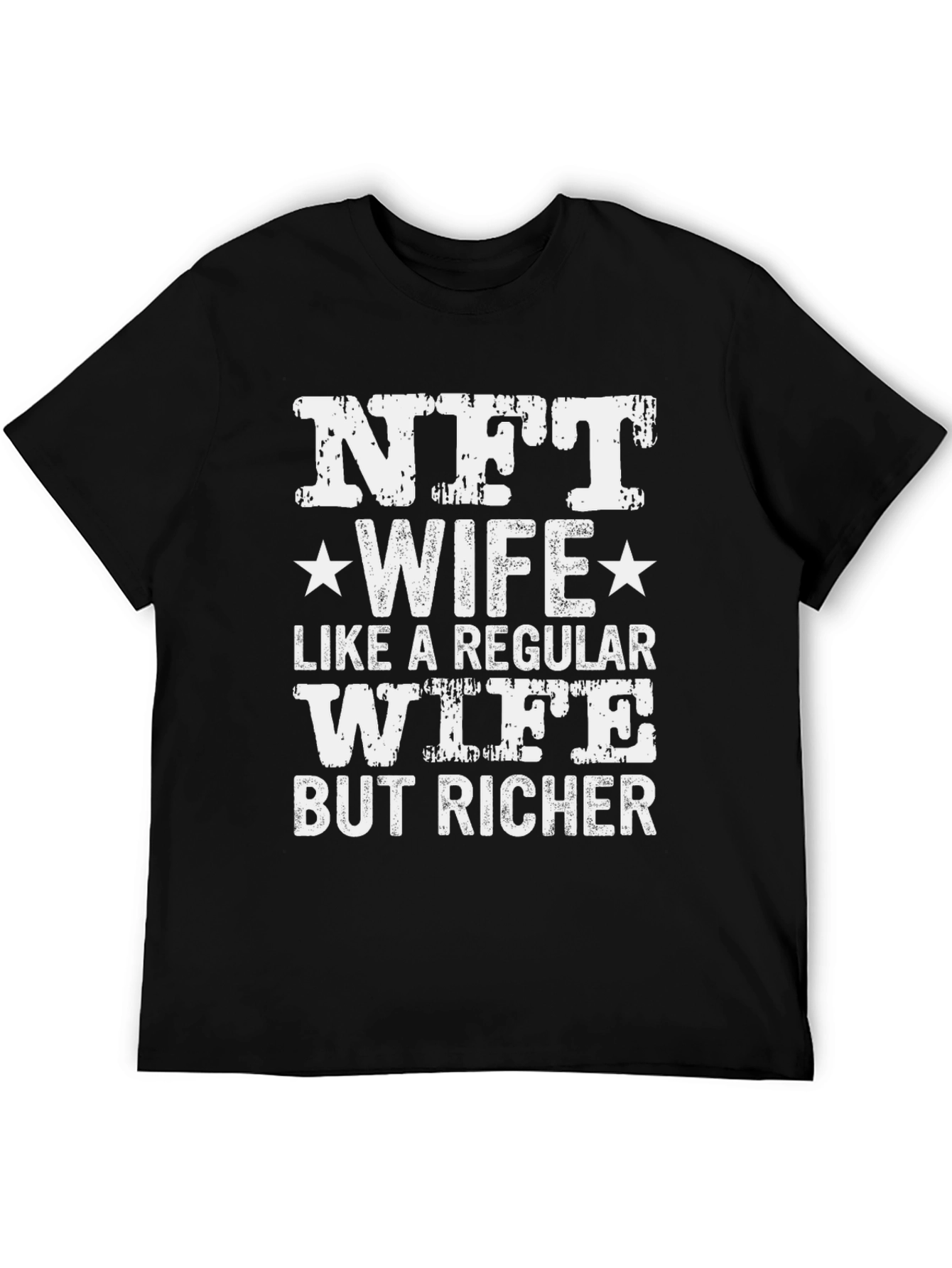 NFT Wife T-Shirt - But Richer